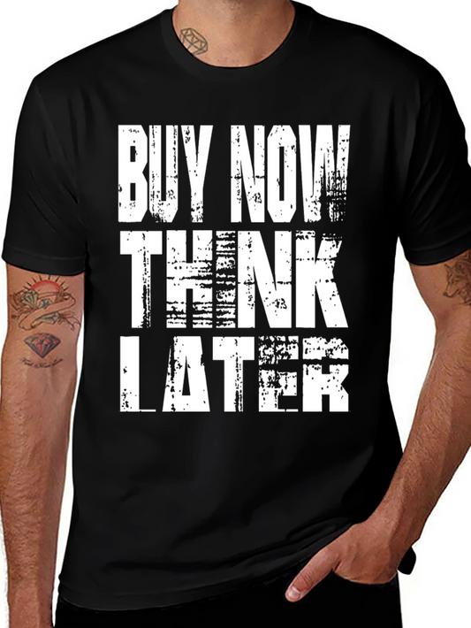 Buy Now Think Later Graphic Tee