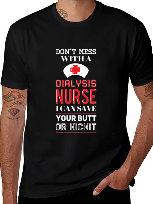 Dialysis Nurse T-Shirt: Save Your Butt or Kick It!