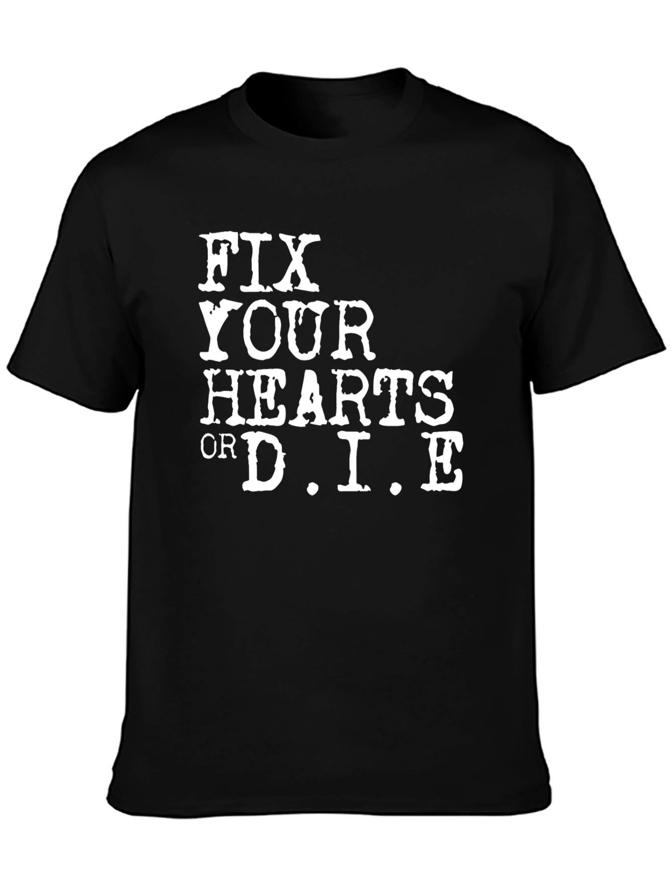 Fix Your Hearts or D.I.E Graphic Tee