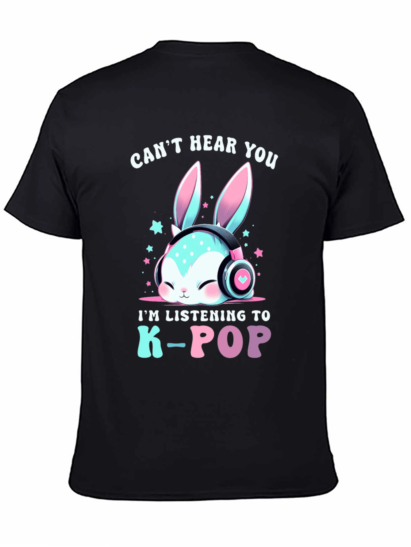 Cant Hear You K-Pop T-Shirt