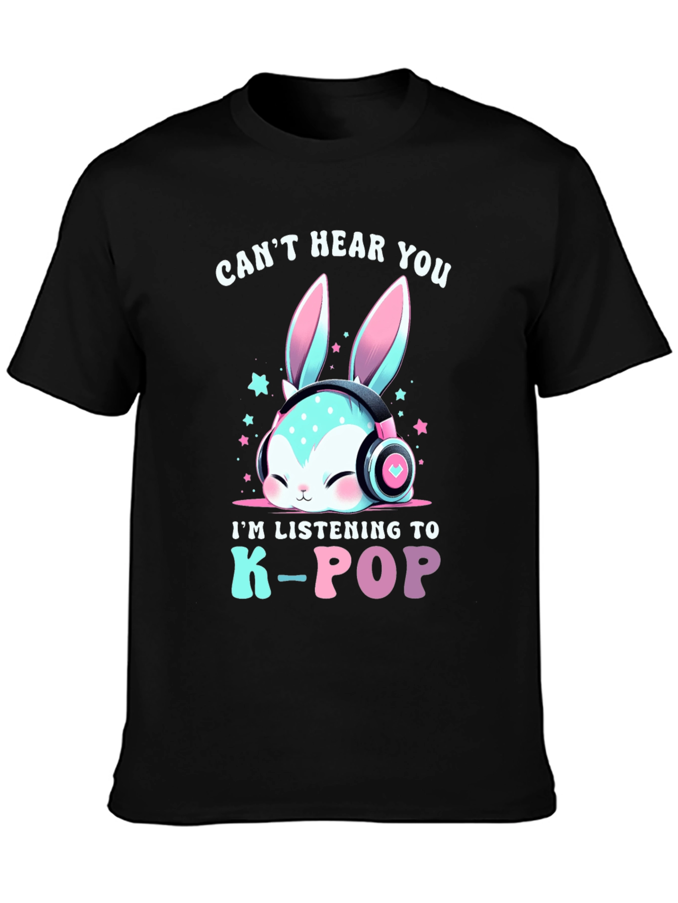 Cant Hear You K-Pop T-Shirt