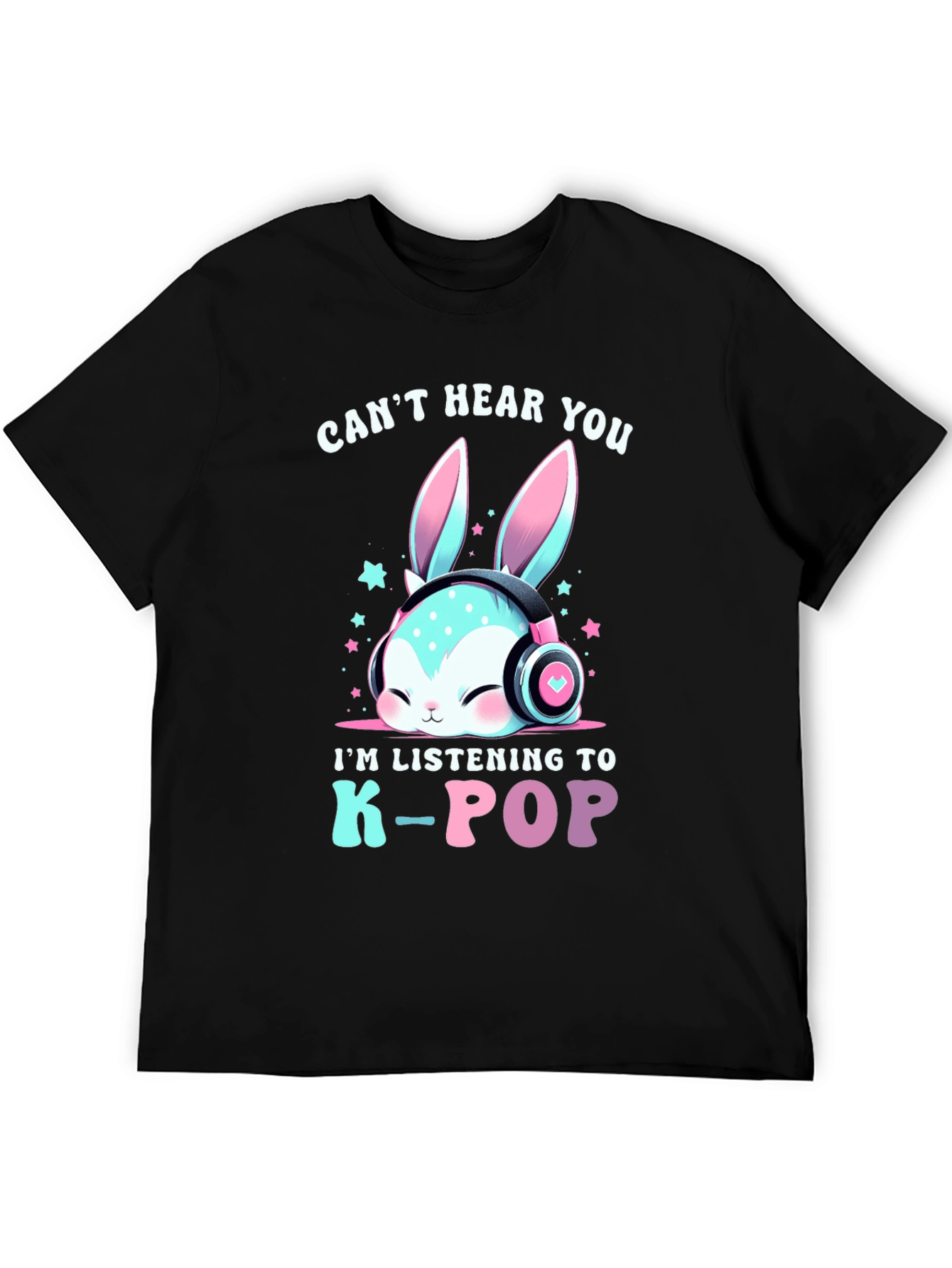 Cant Hear You K-Pop T-Shirt