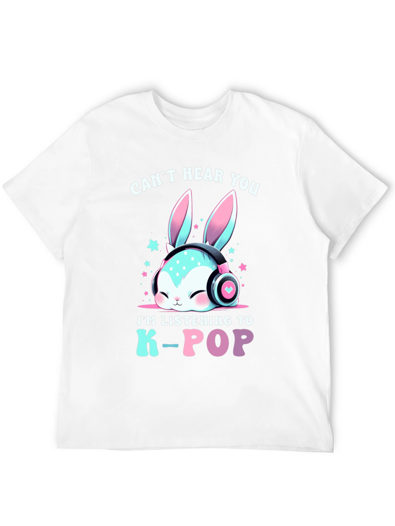 Cant Hear You K-Pop T-Shirt