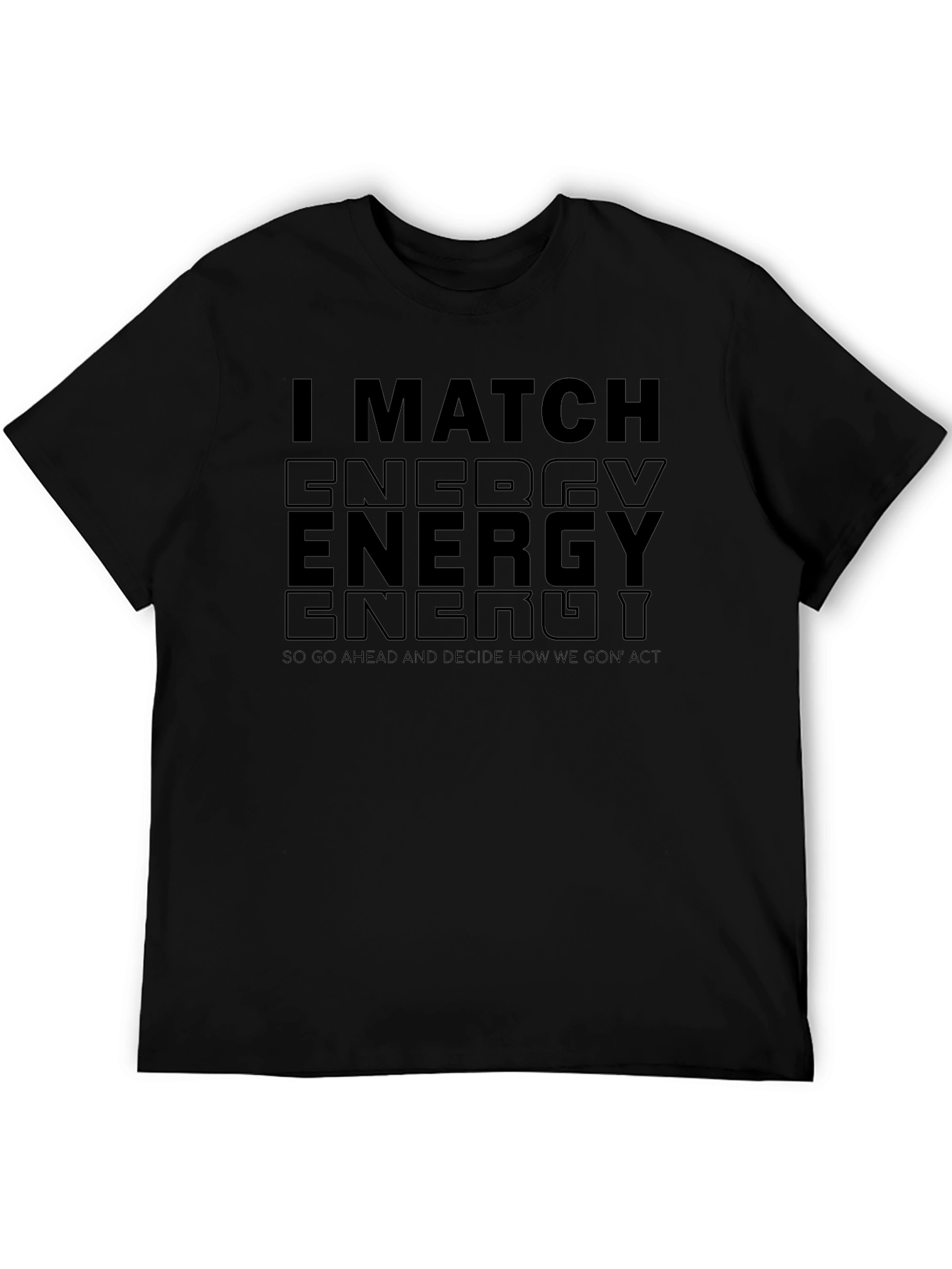I Match Energy Black Graphic T-Shirt
