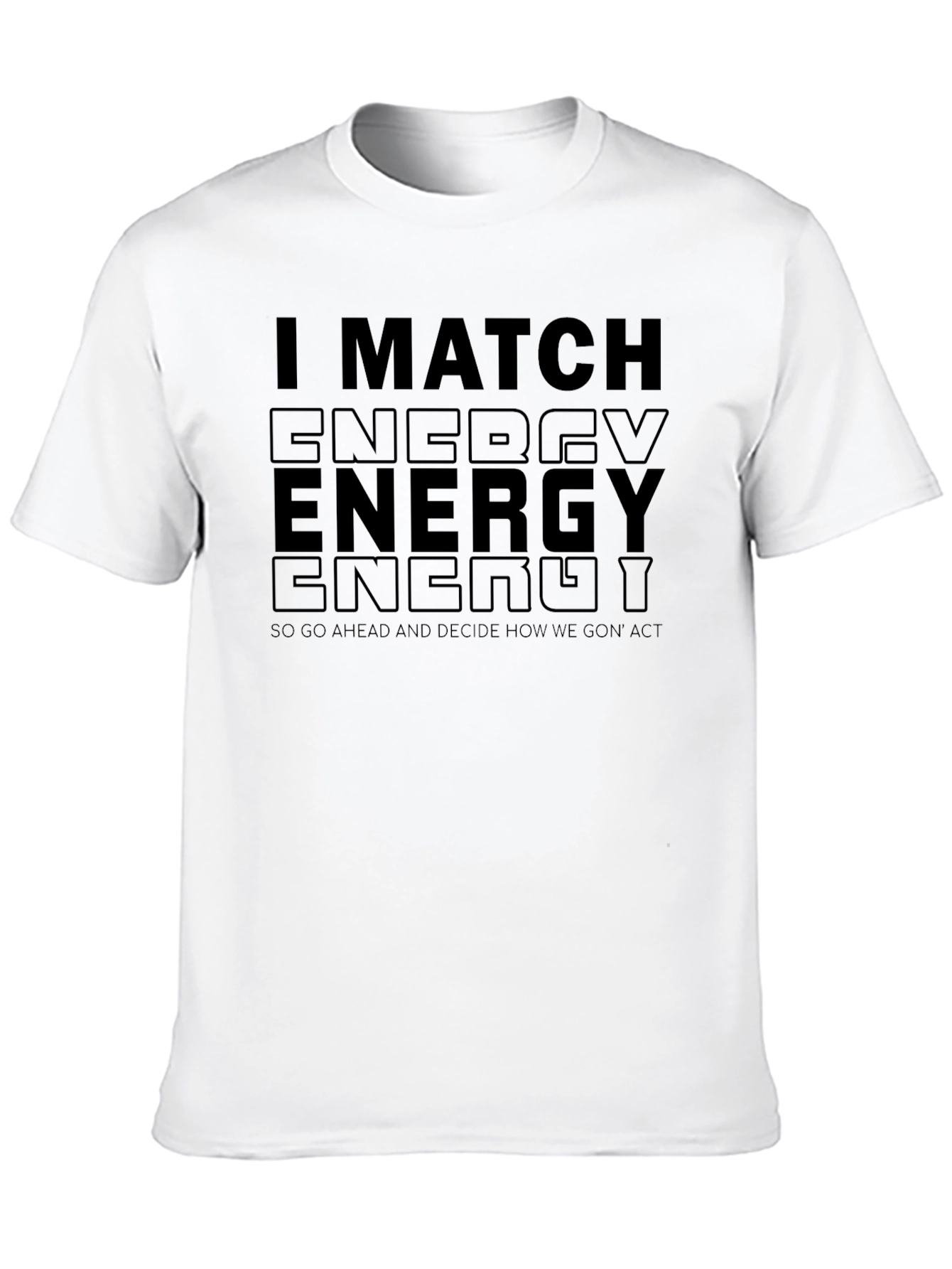 I Match Energy Black Graphic T-Shirt