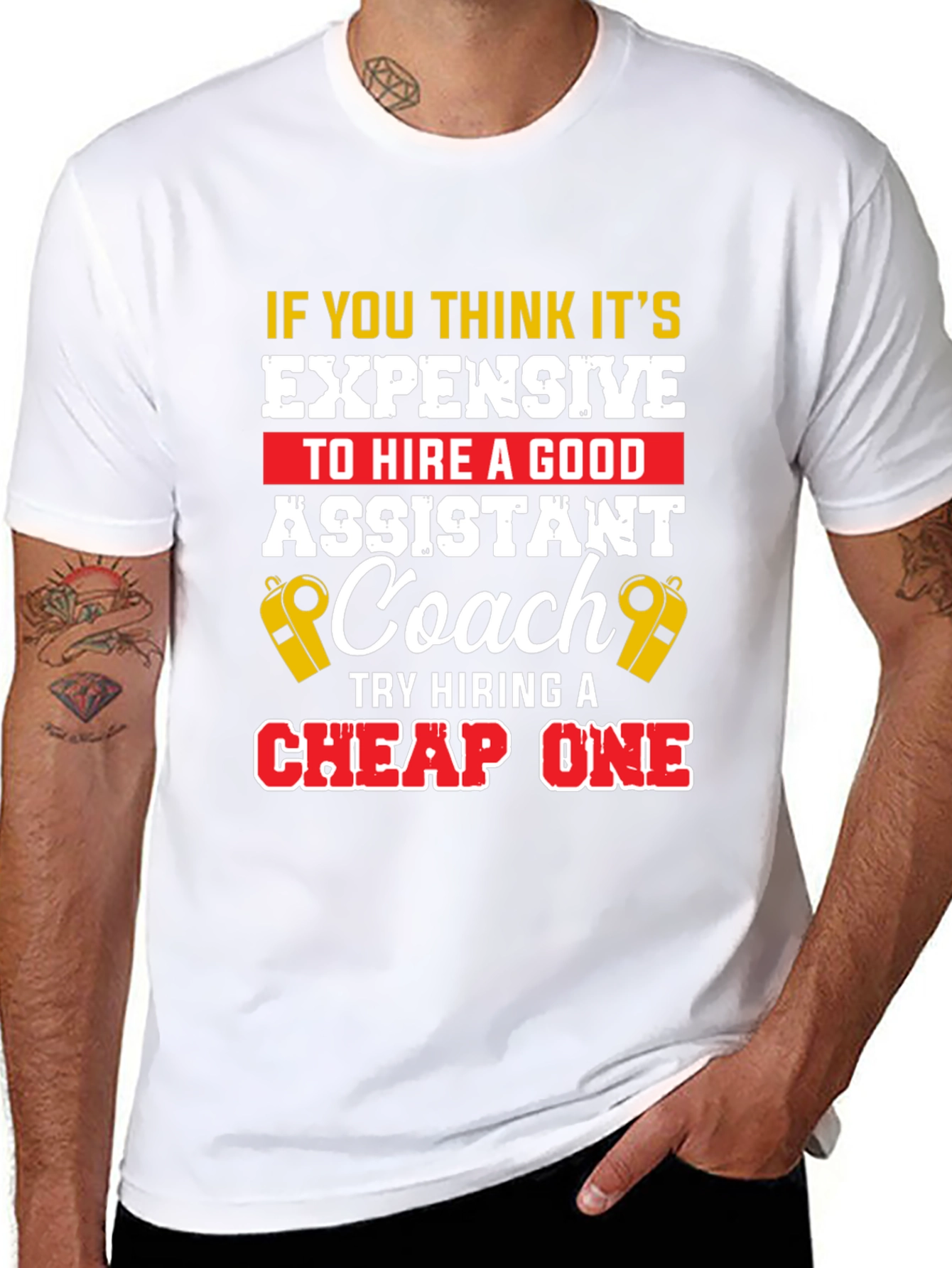 Funny Assistant Coach T-Shirt: Hire a Good One!