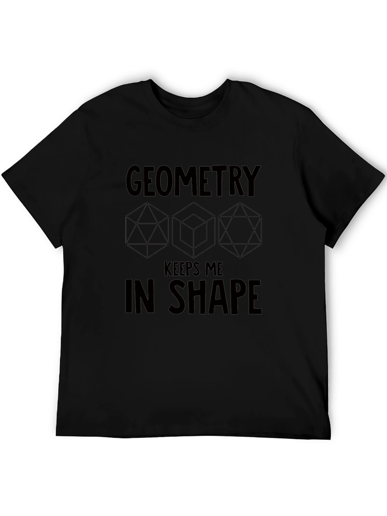 Geometry Keeps Me in Shape Black Graphic T-Shirt