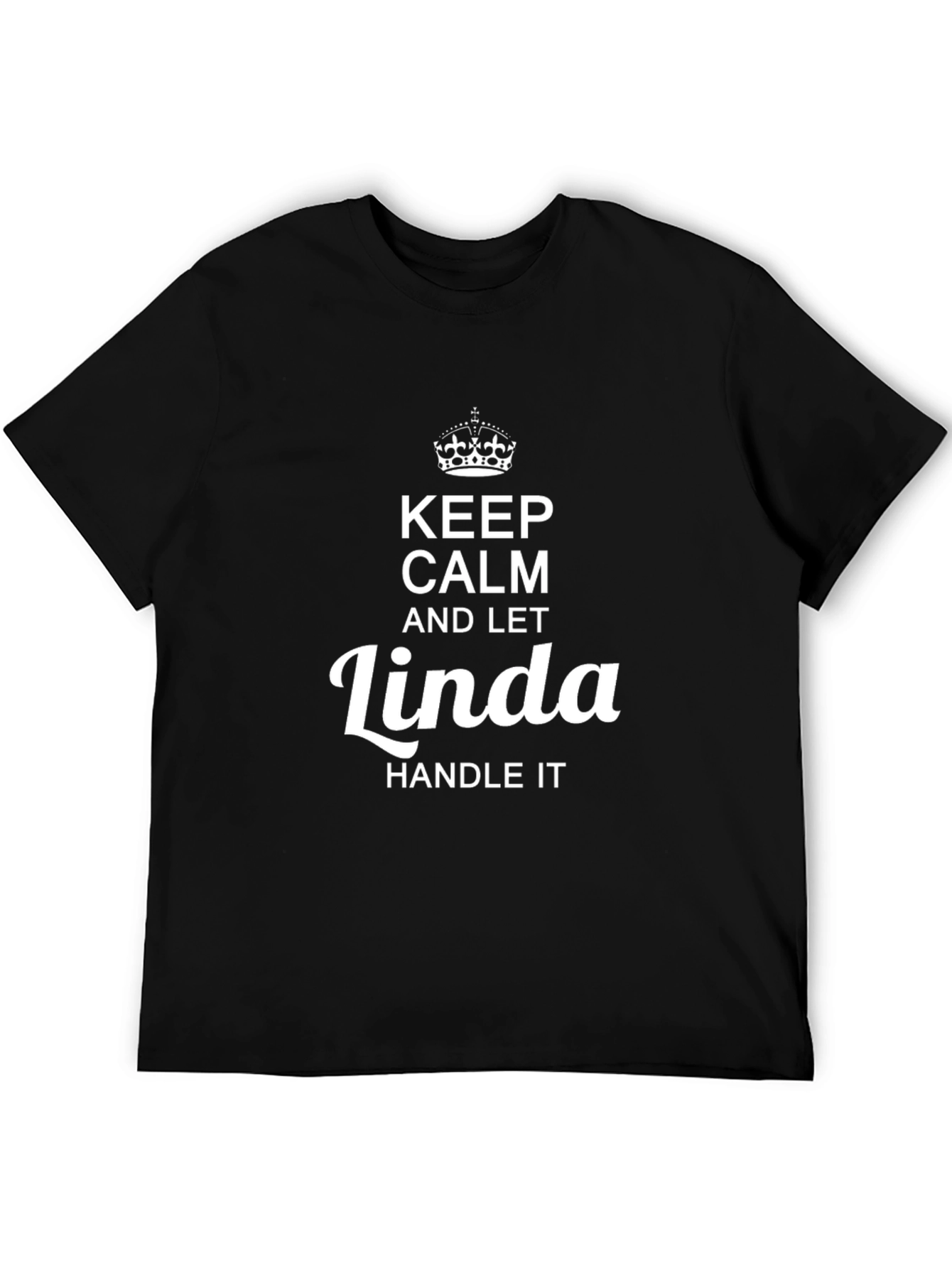 Keep Calm and Let Linda Handle It T-Shirt