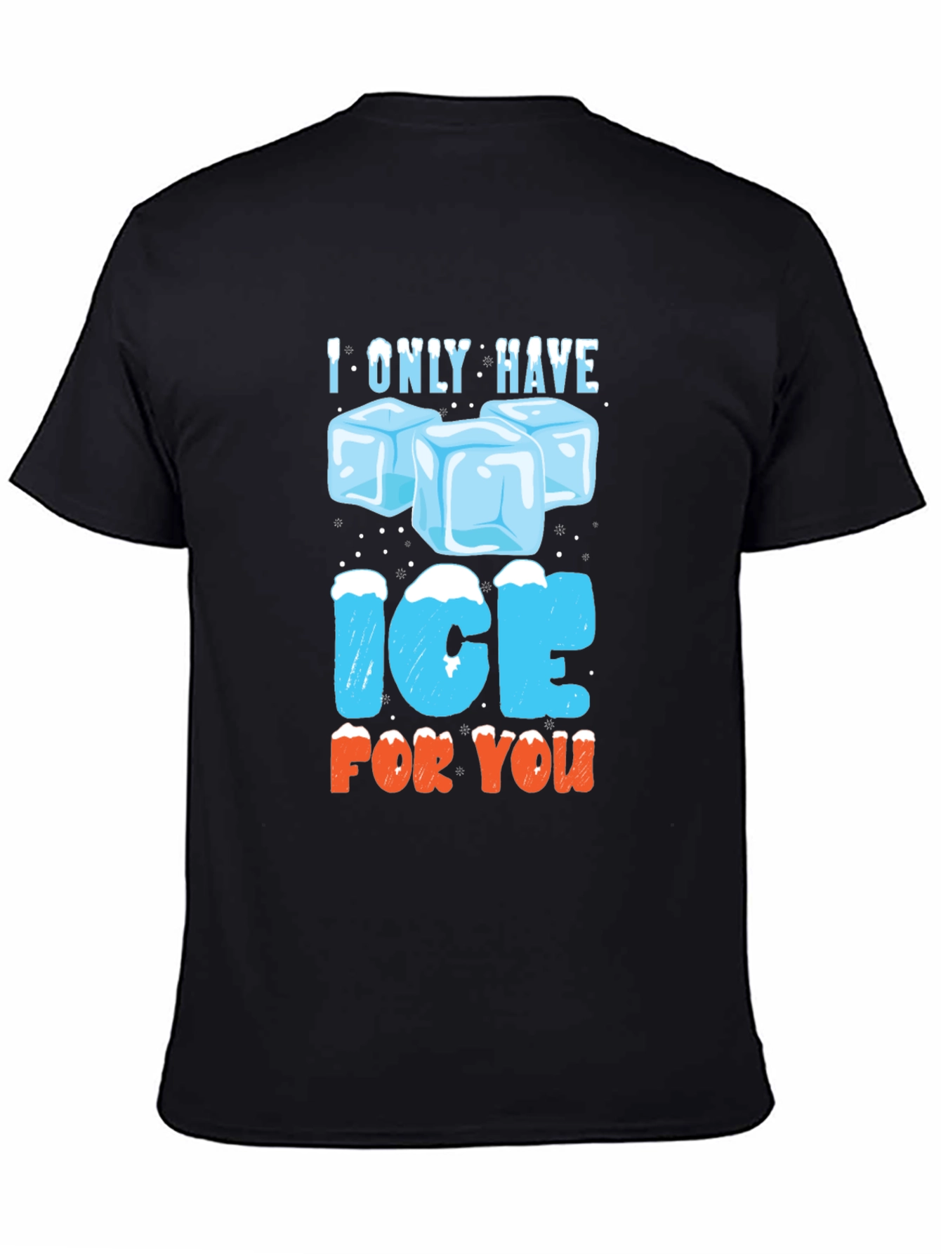 I Only Have Ice For You Graphic T-Shirt