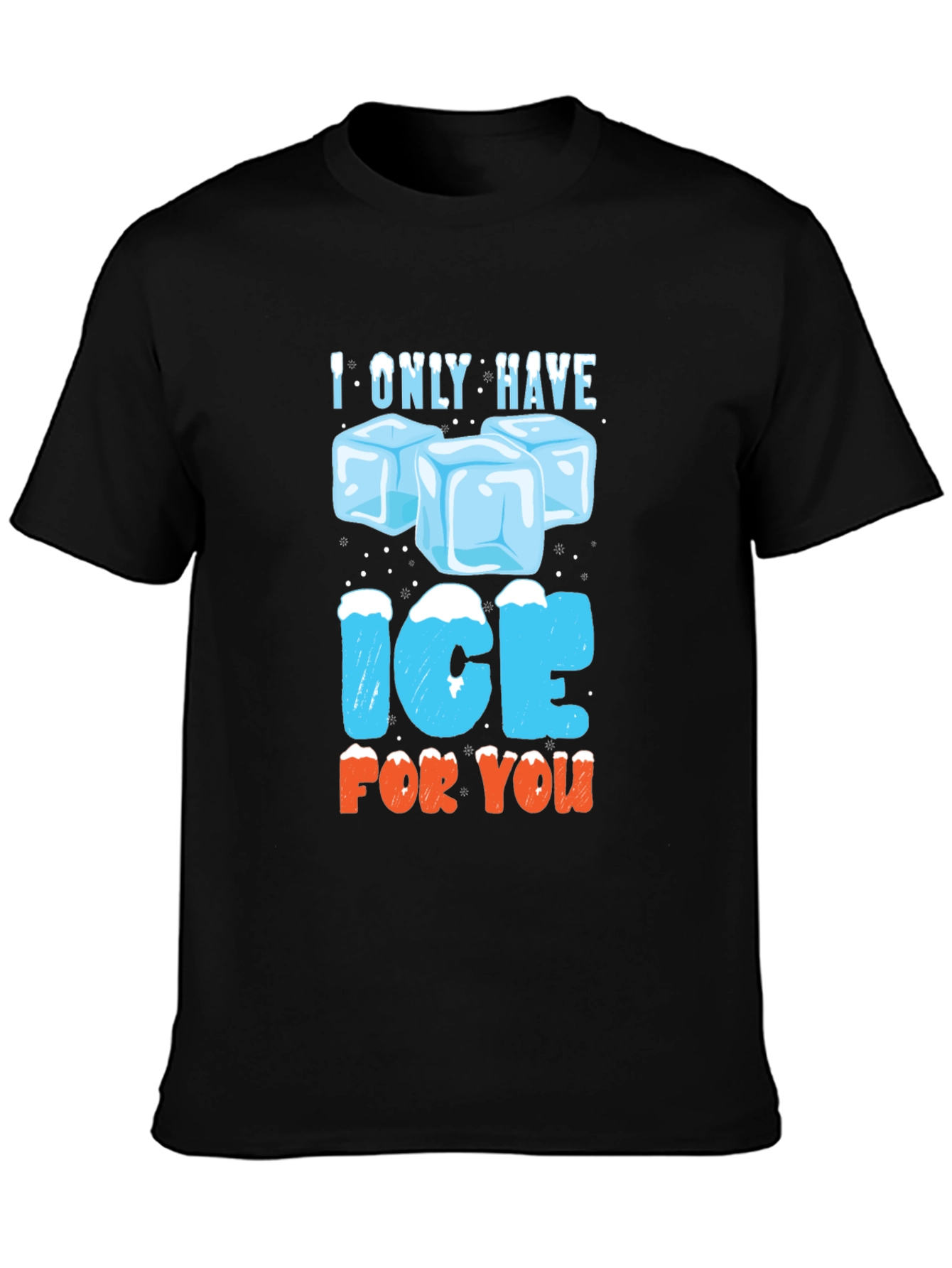 I Only Have Ice For You Graphic T-Shirt