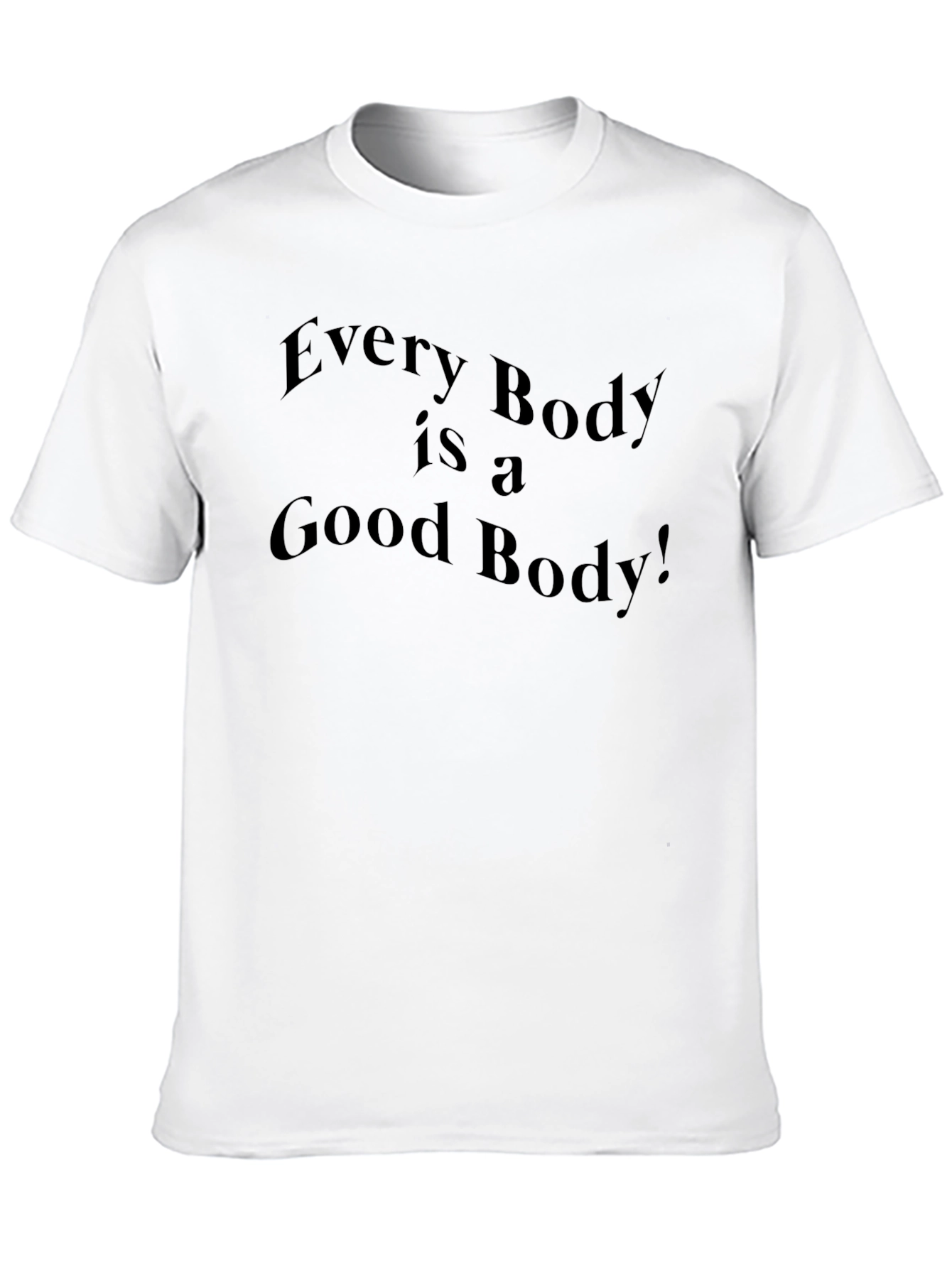 Every Body is a Good Body T-Shirt