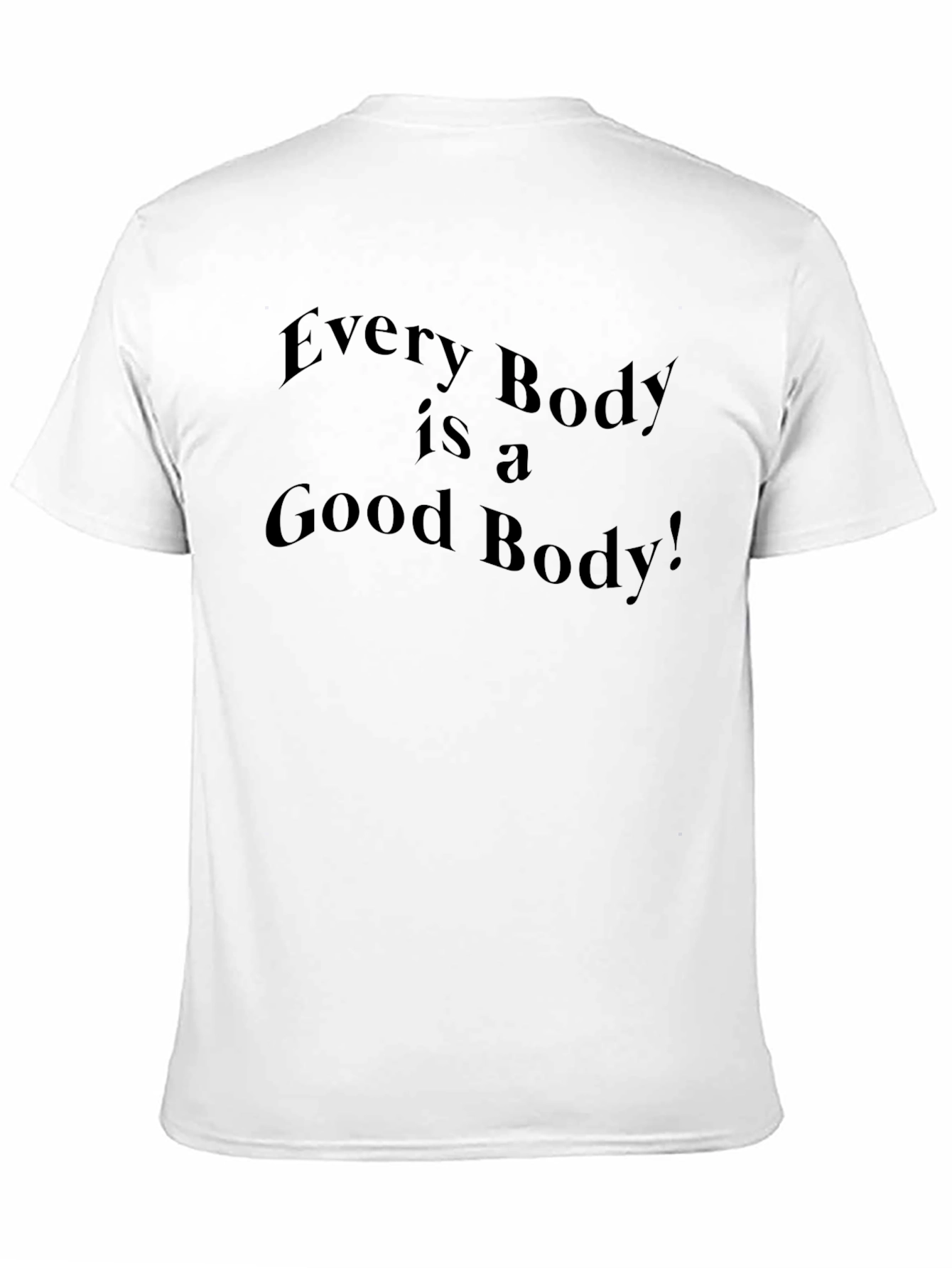 Every Body is a Good Body T-Shirt