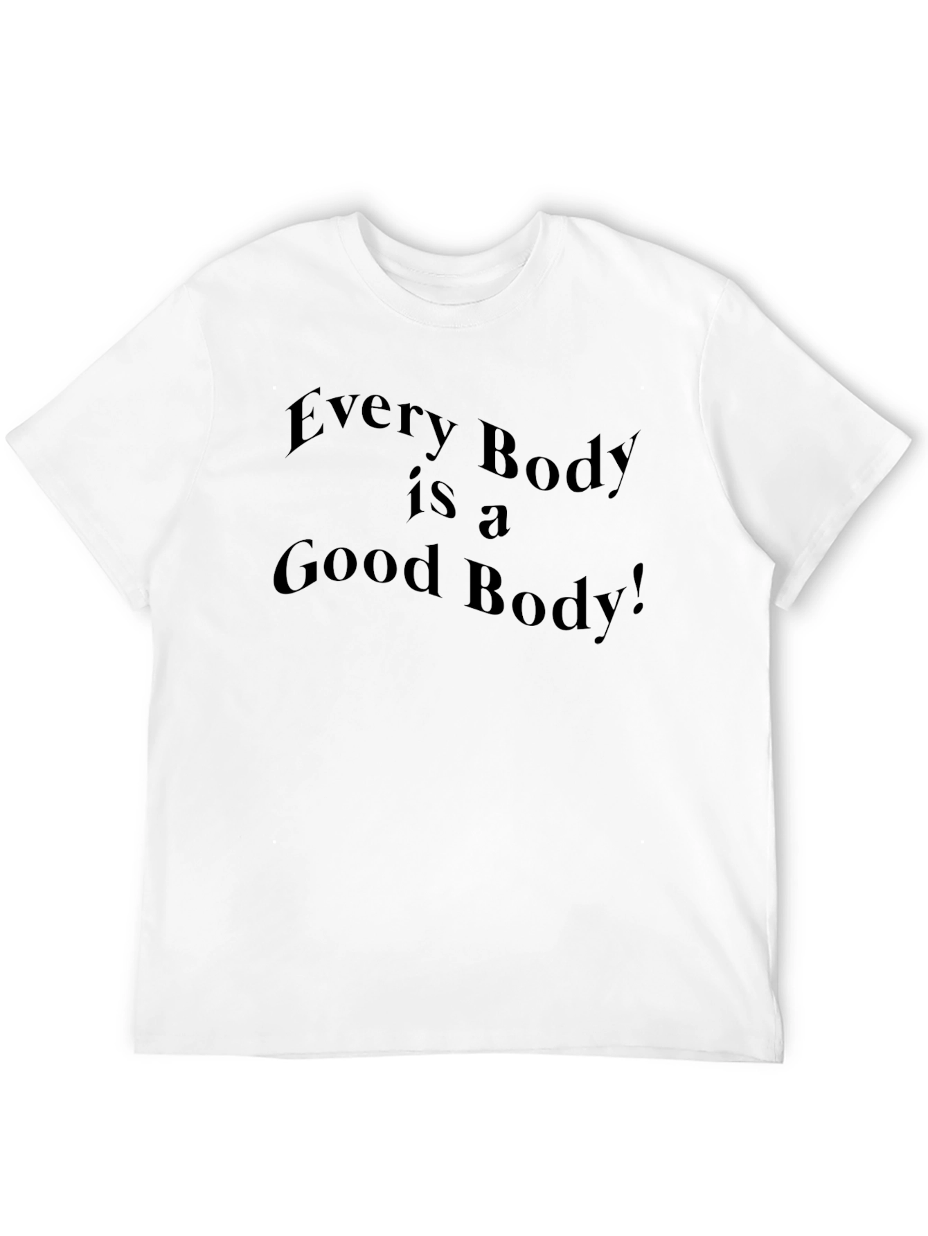 Every Body is a Good Body T-Shirt