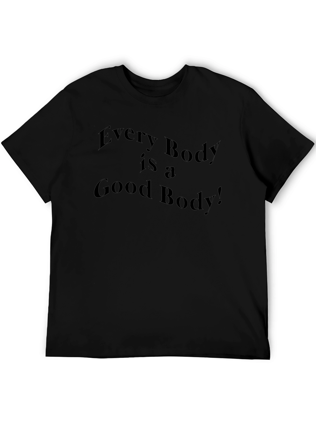 Every Body is a Good Body T-Shirt