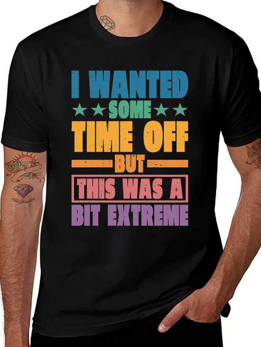 Funny Extreme Time Off Graphic T-Shirt