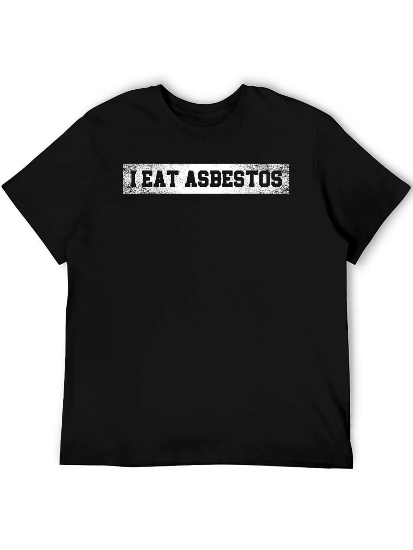 I Eat Asbestos Funny Graphic Novelty T-Shirt