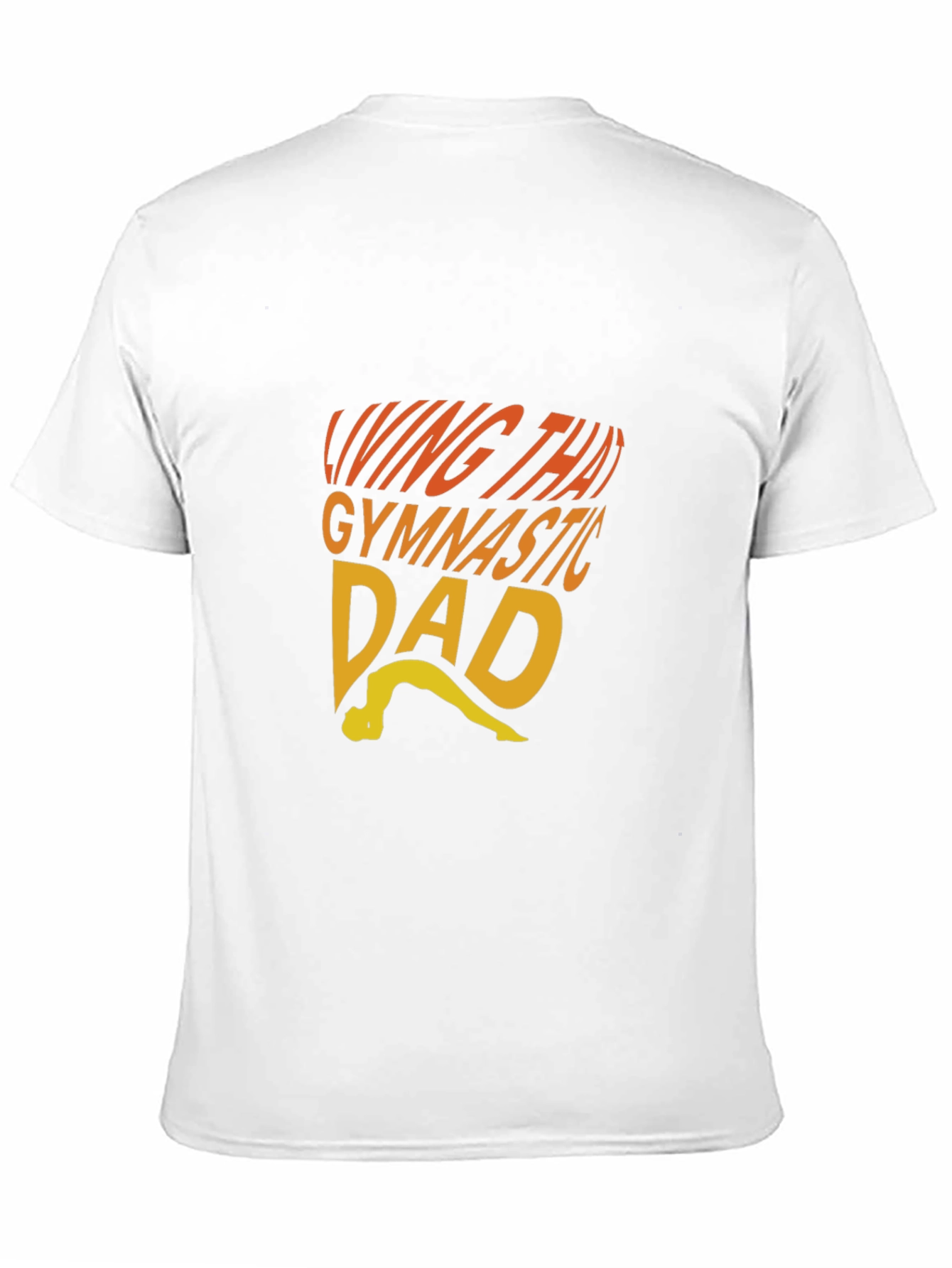 Living That Gymnastic Dad T-Shirt