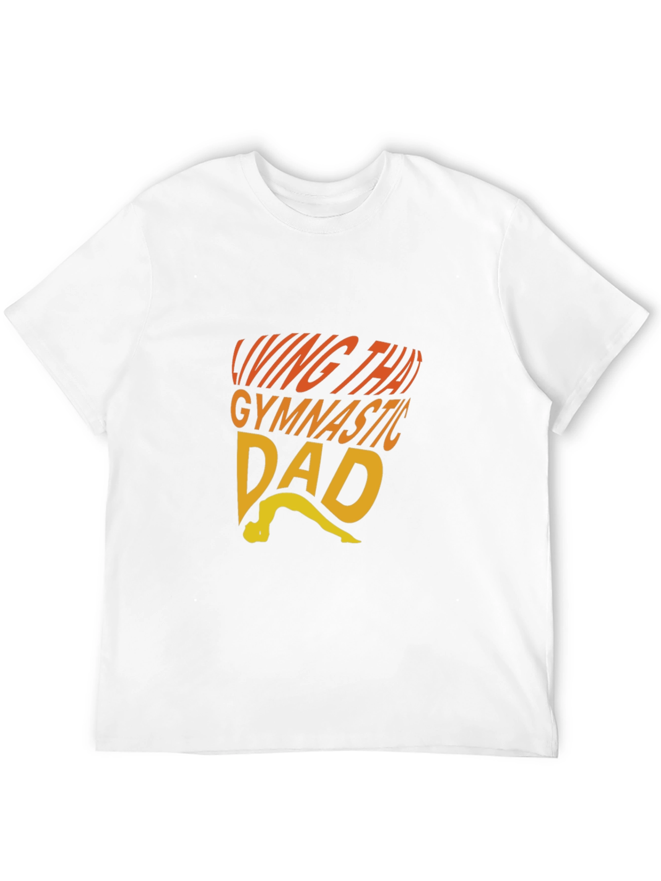 Living That Gymnastic Dad T-Shirt
