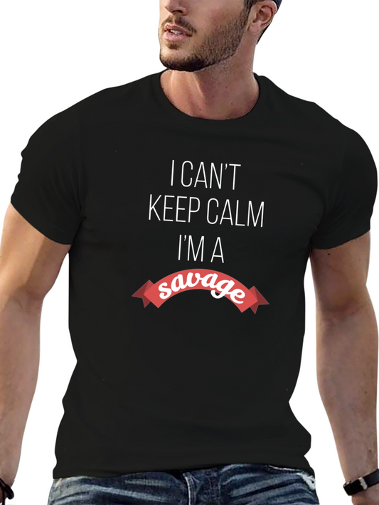 Savage Graphic Tee - I Cant Keep Calm
