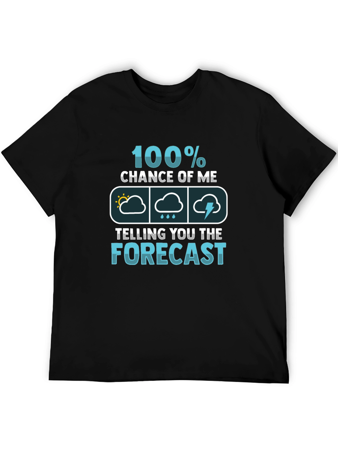 Funny Weather Forecast T-Shirt - 100% Chance