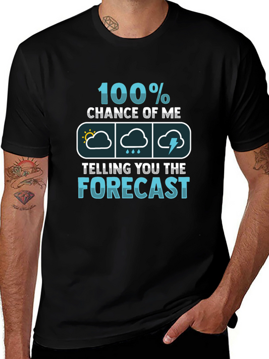 Funny Weather Forecast T-Shirt - 100% Chance