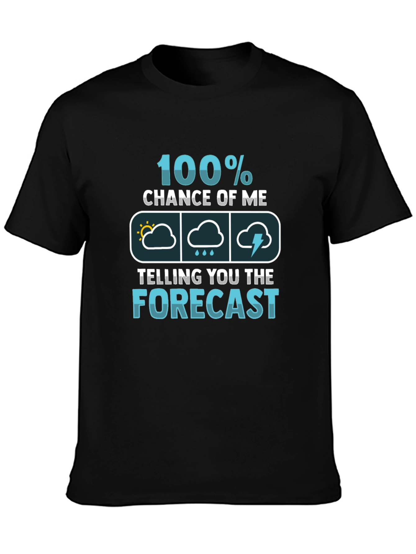 Funny Weather Forecast T-Shirt - 100% Chance