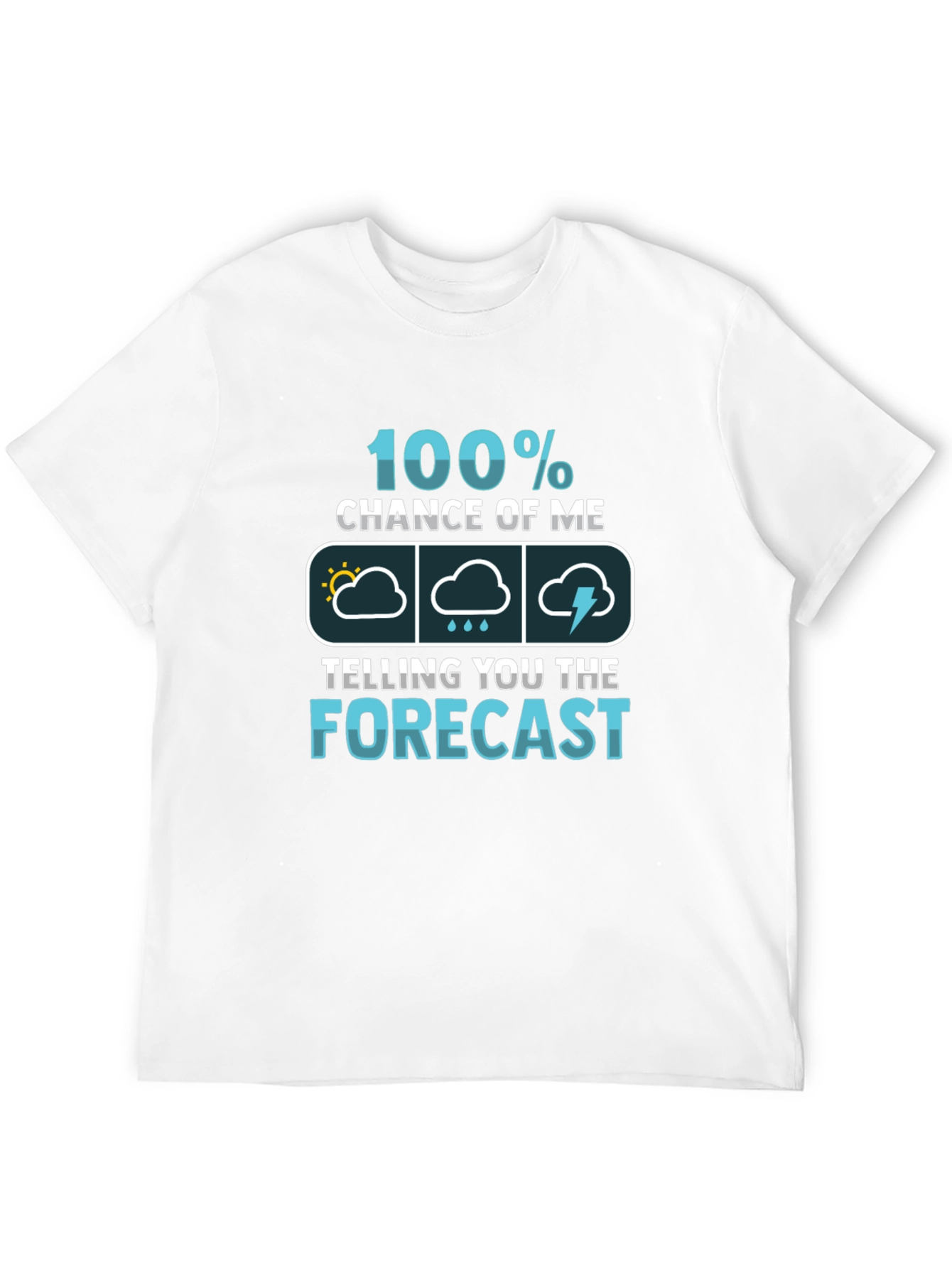Funny Weather Forecast T-Shirt - 100% Chance
