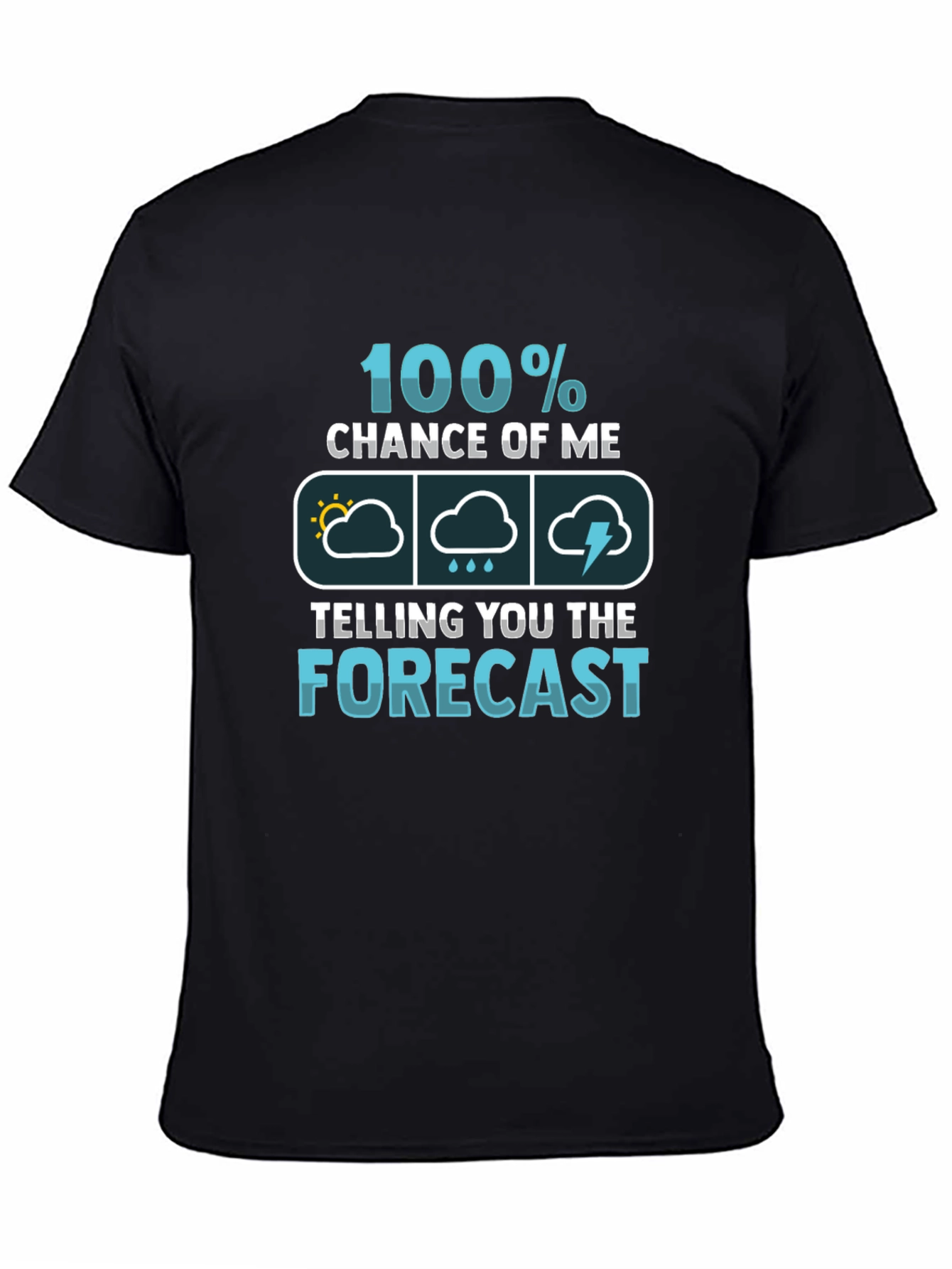 Funny Weather Forecast T-Shirt - 100% Chance