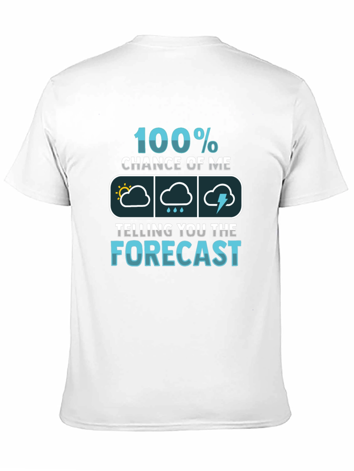 Funny Weather Forecast T-Shirt - 100% Chance