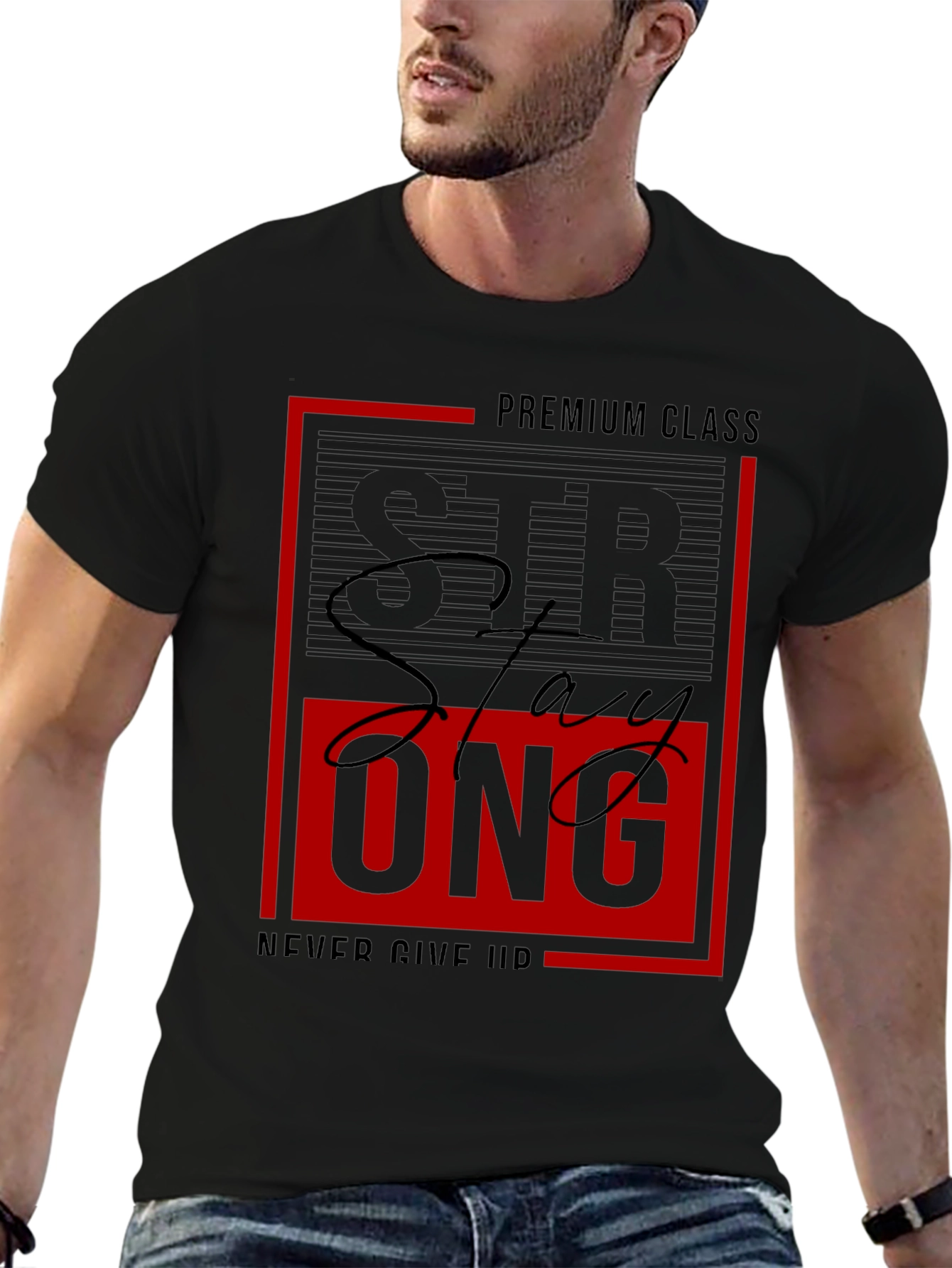 Stay Strong Graphic Tee - Premium Class Black T-Shirt