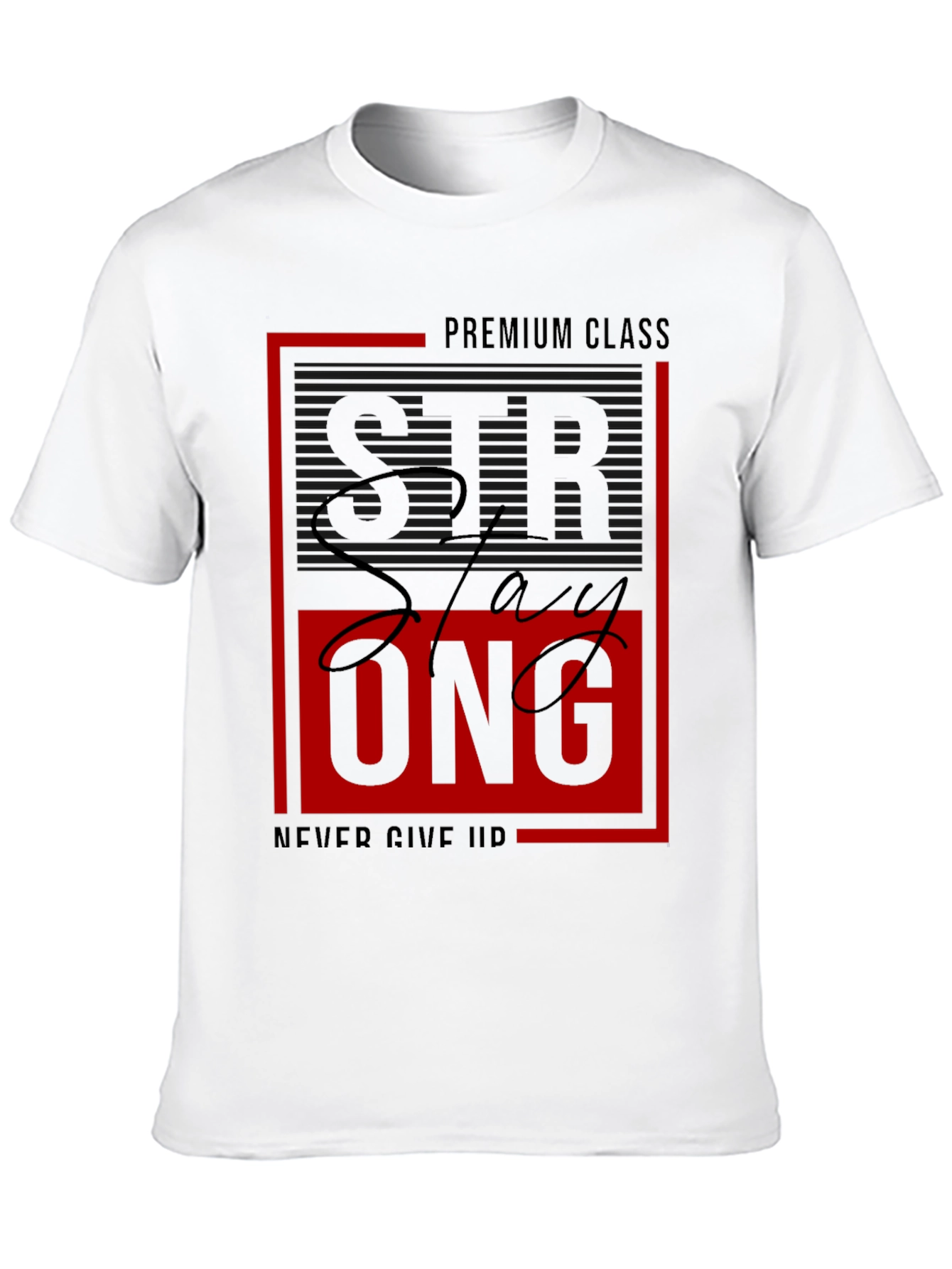 Stay Strong Graphic Tee - Premium Class Black T-Shirt