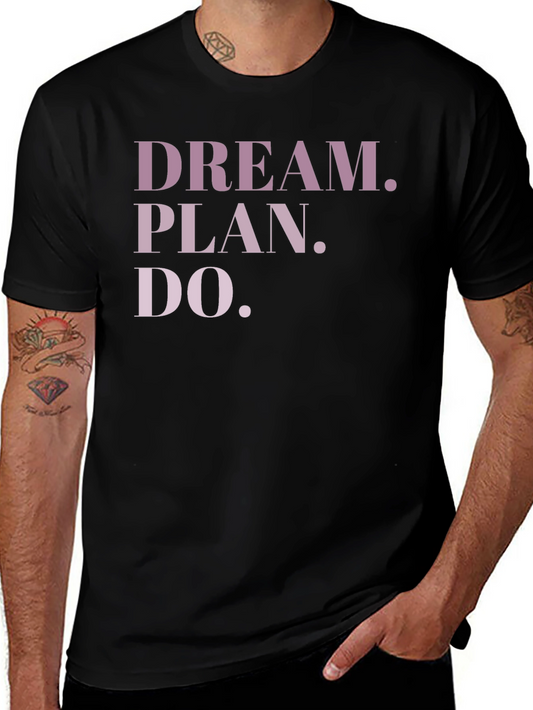 Dream Plan Do Graphic Tee - Motivational T-Shirt