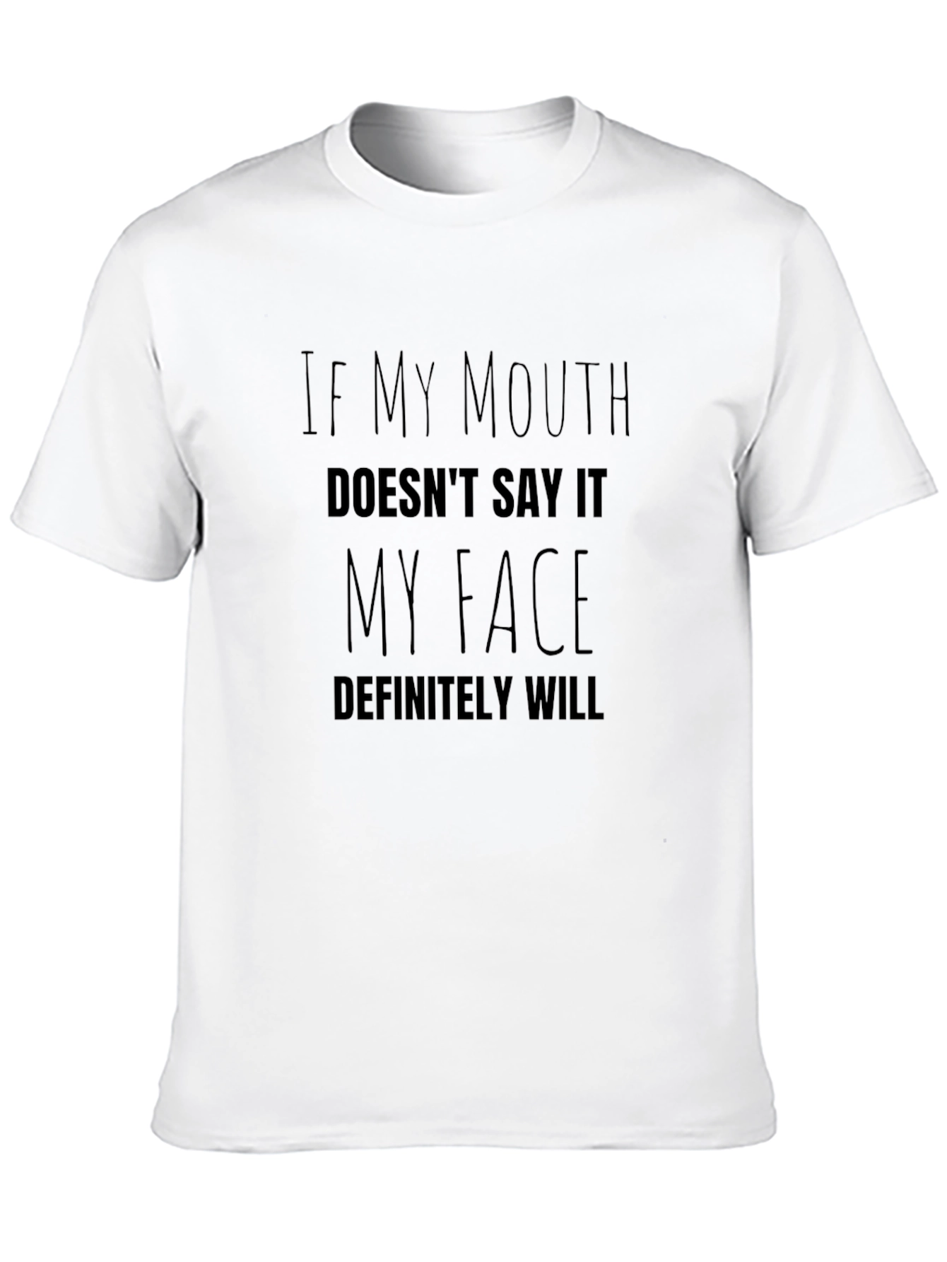 Sarcastic Graphic Tee - My Face Definitely Will T-Shirt
