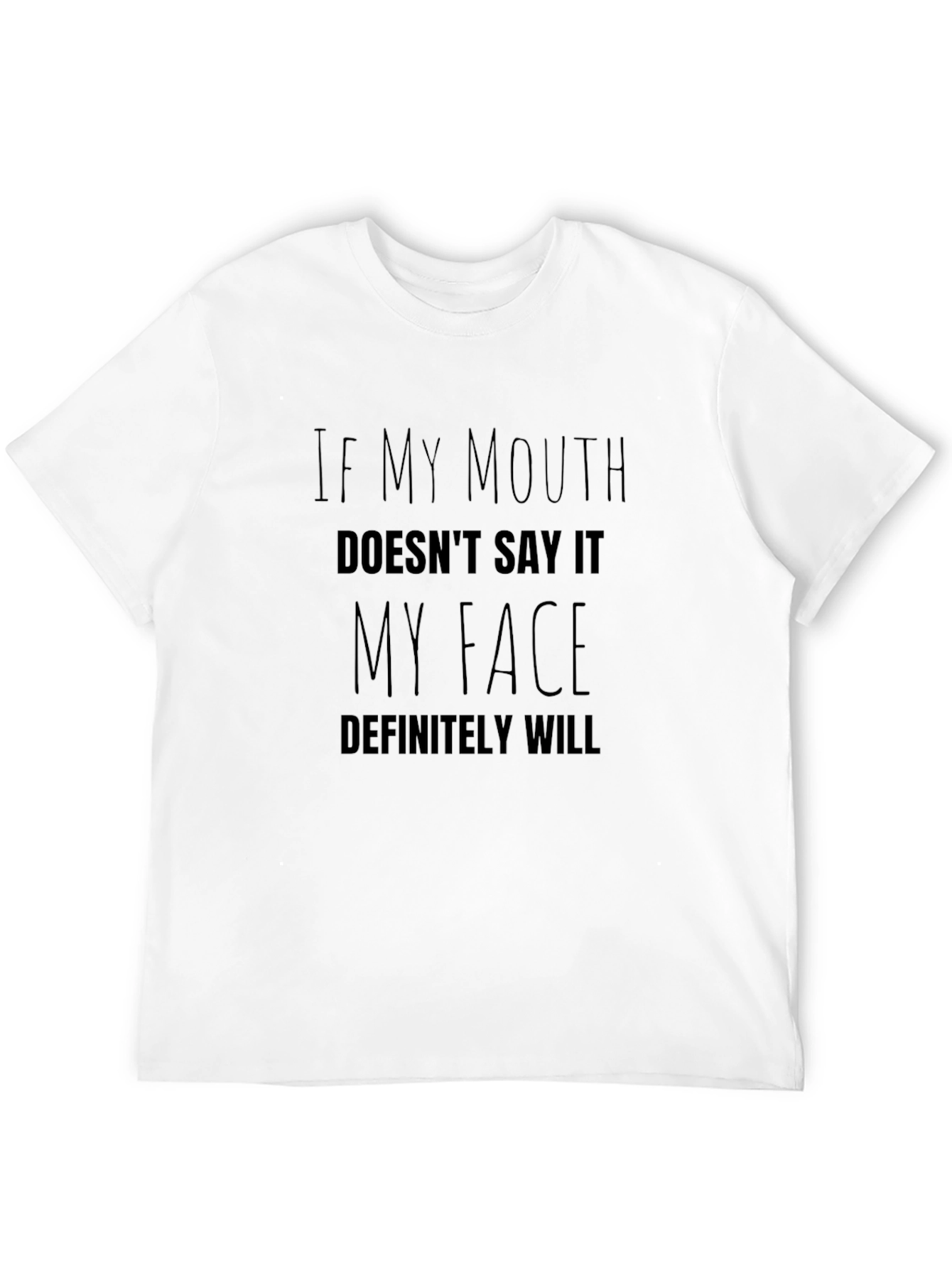 Sarcastic Graphic Tee - My Face Definitely Will T-Shirt