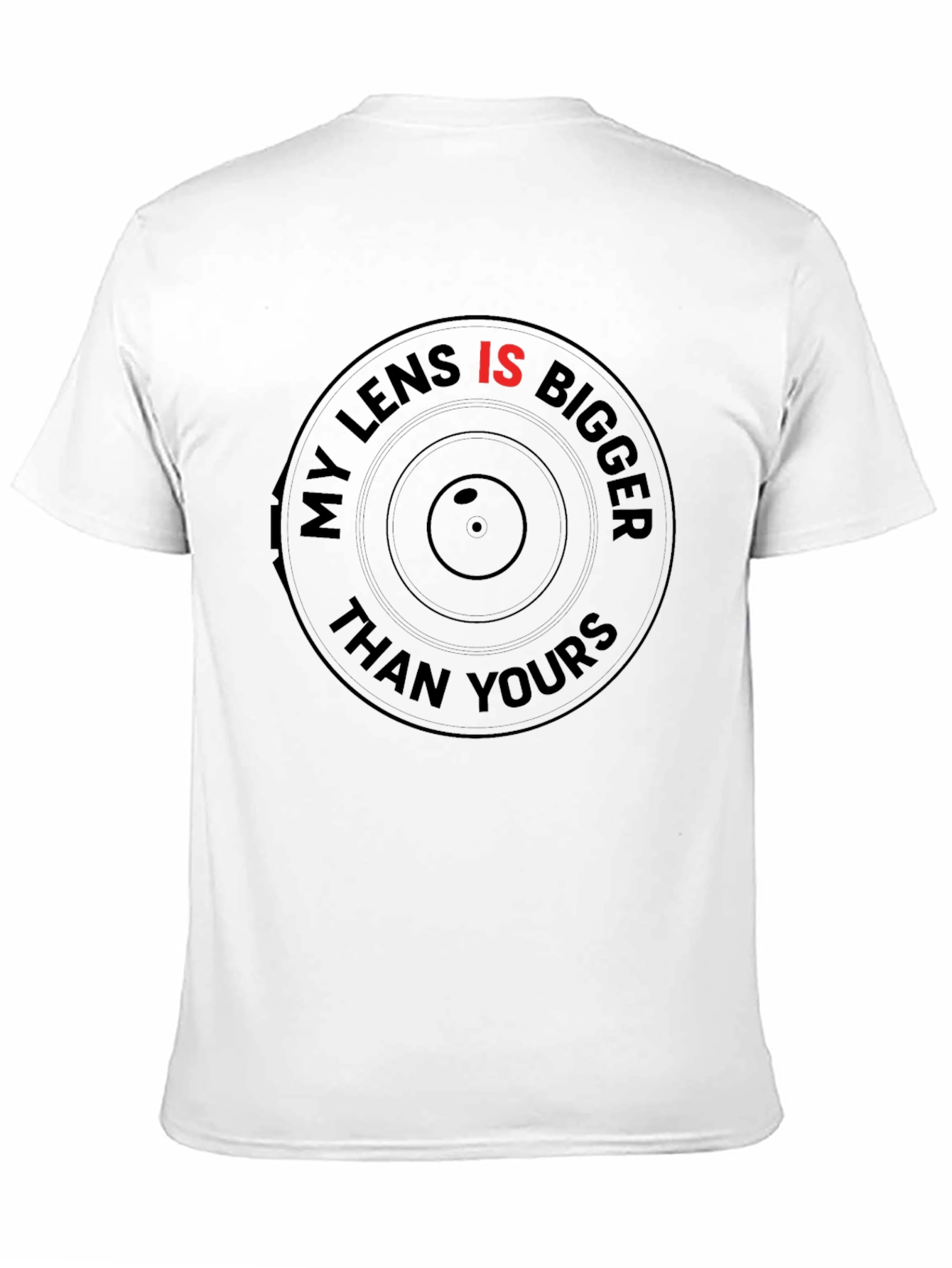 My Lens Is Bigger Than Yours Graphic Tee