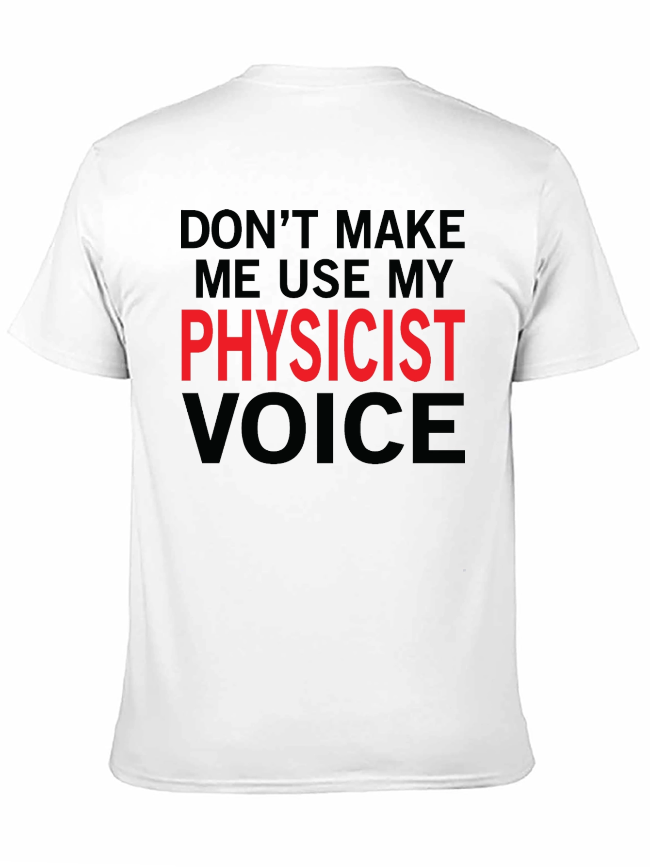 Physicist Voice T-Shirt - Funny Science Tee