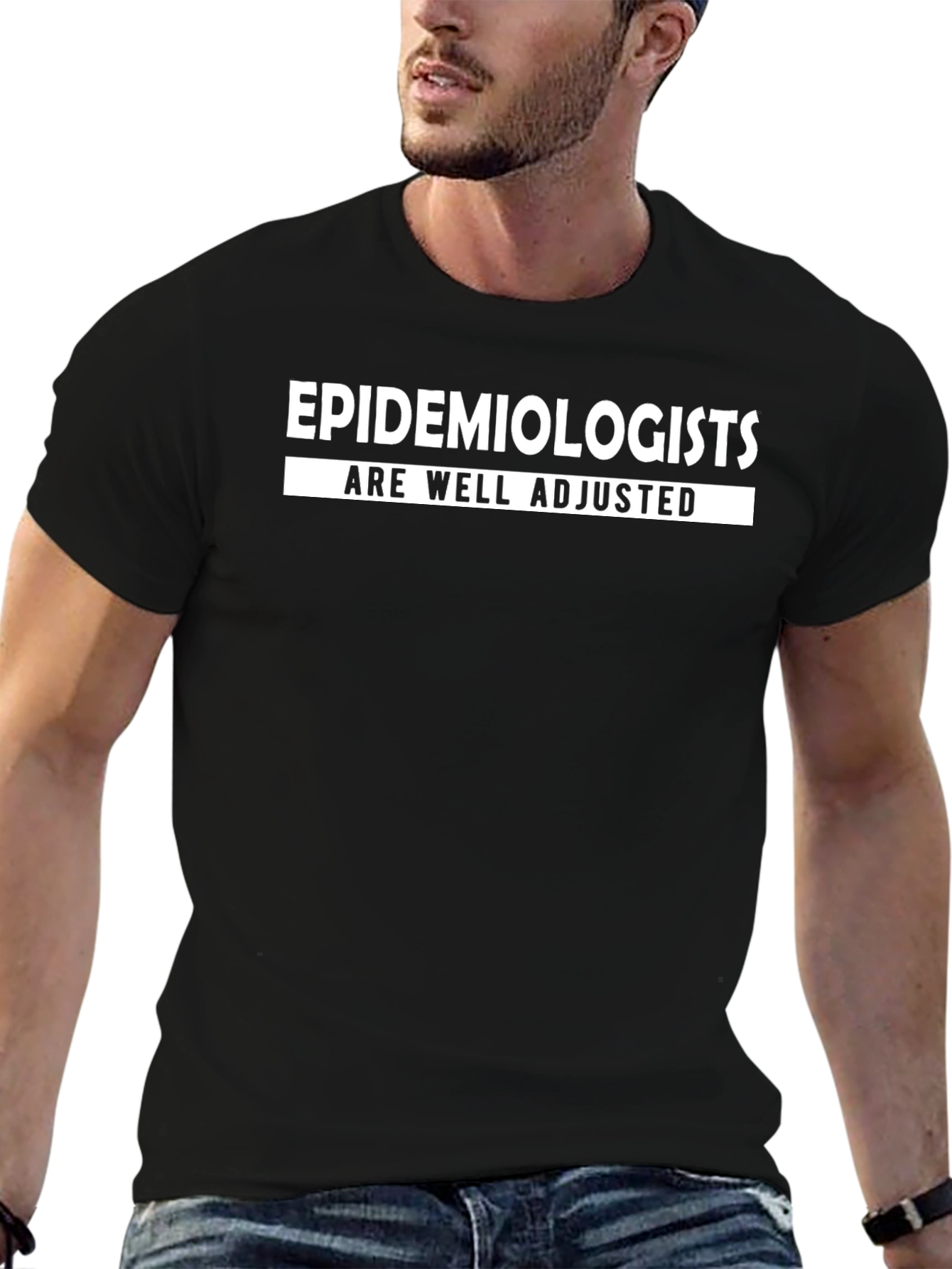 Epidemiologists Are Well Adjusted T-Shirt