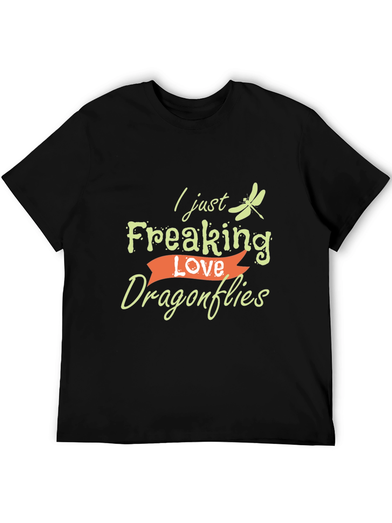 I Just Freaking Love Dragonflies T-Shirt