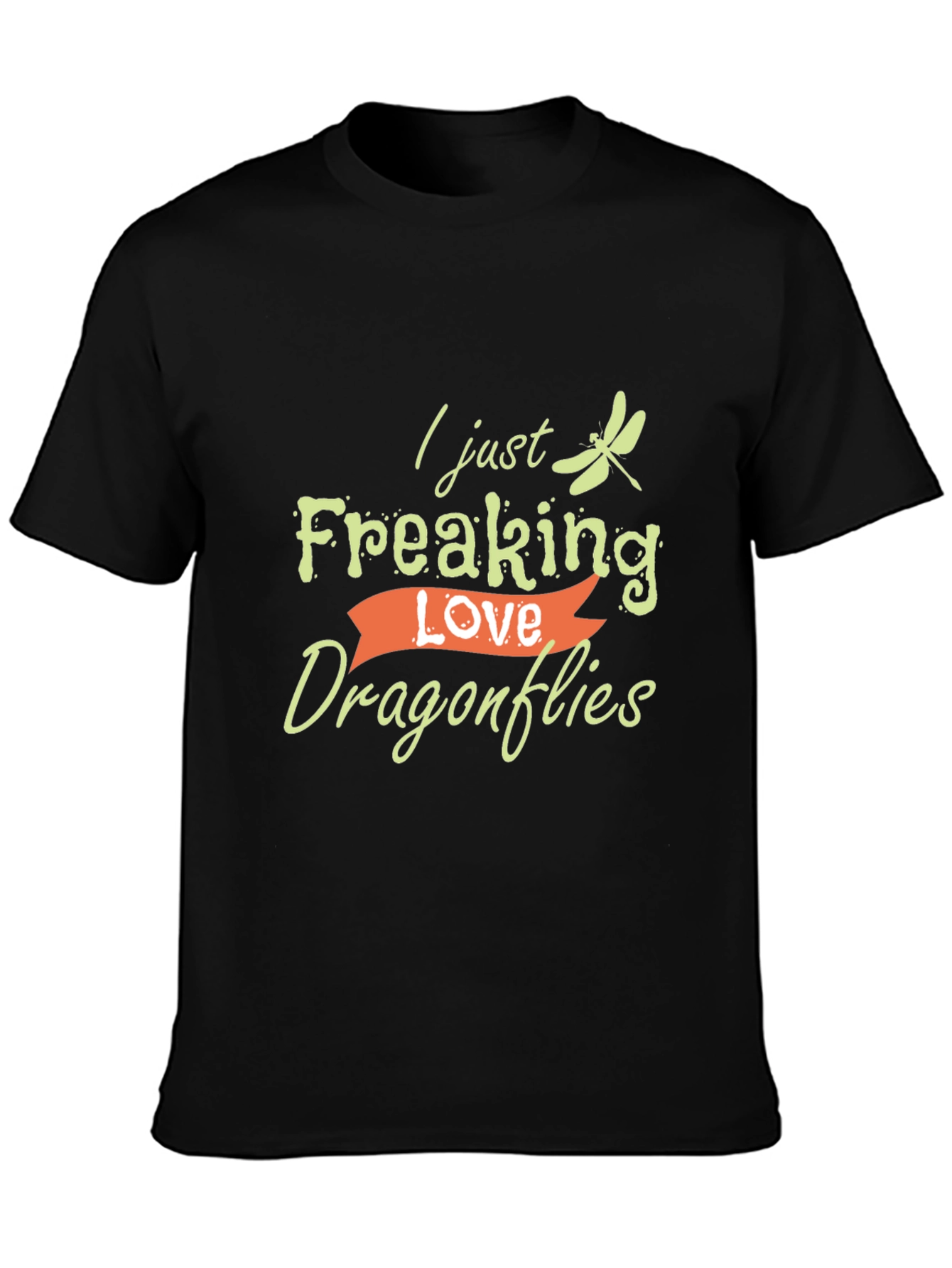 I Just Freaking Love Dragonflies T-Shirt