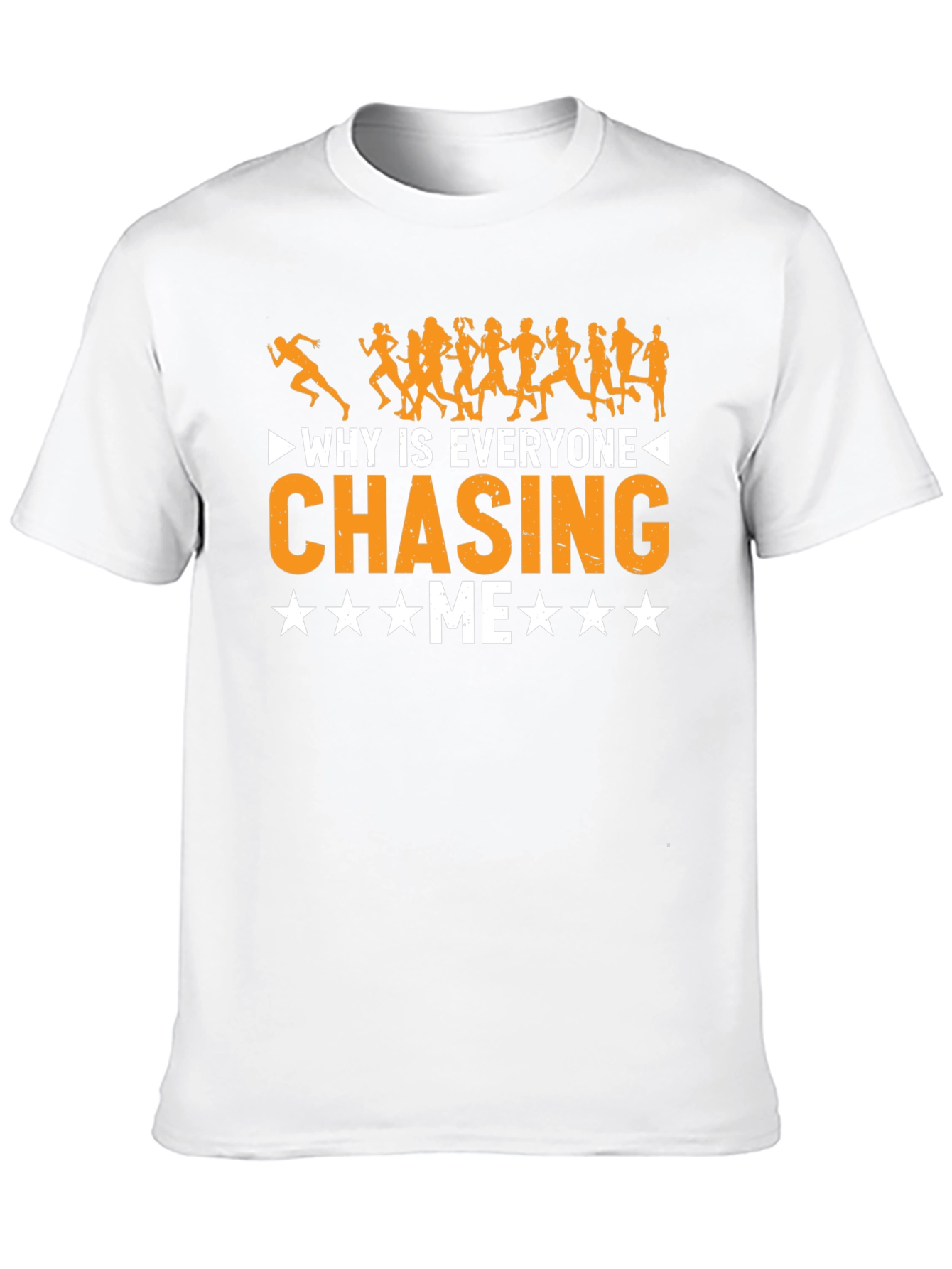 Why Is Everyone Chasing Me Funny Running T-Shirt