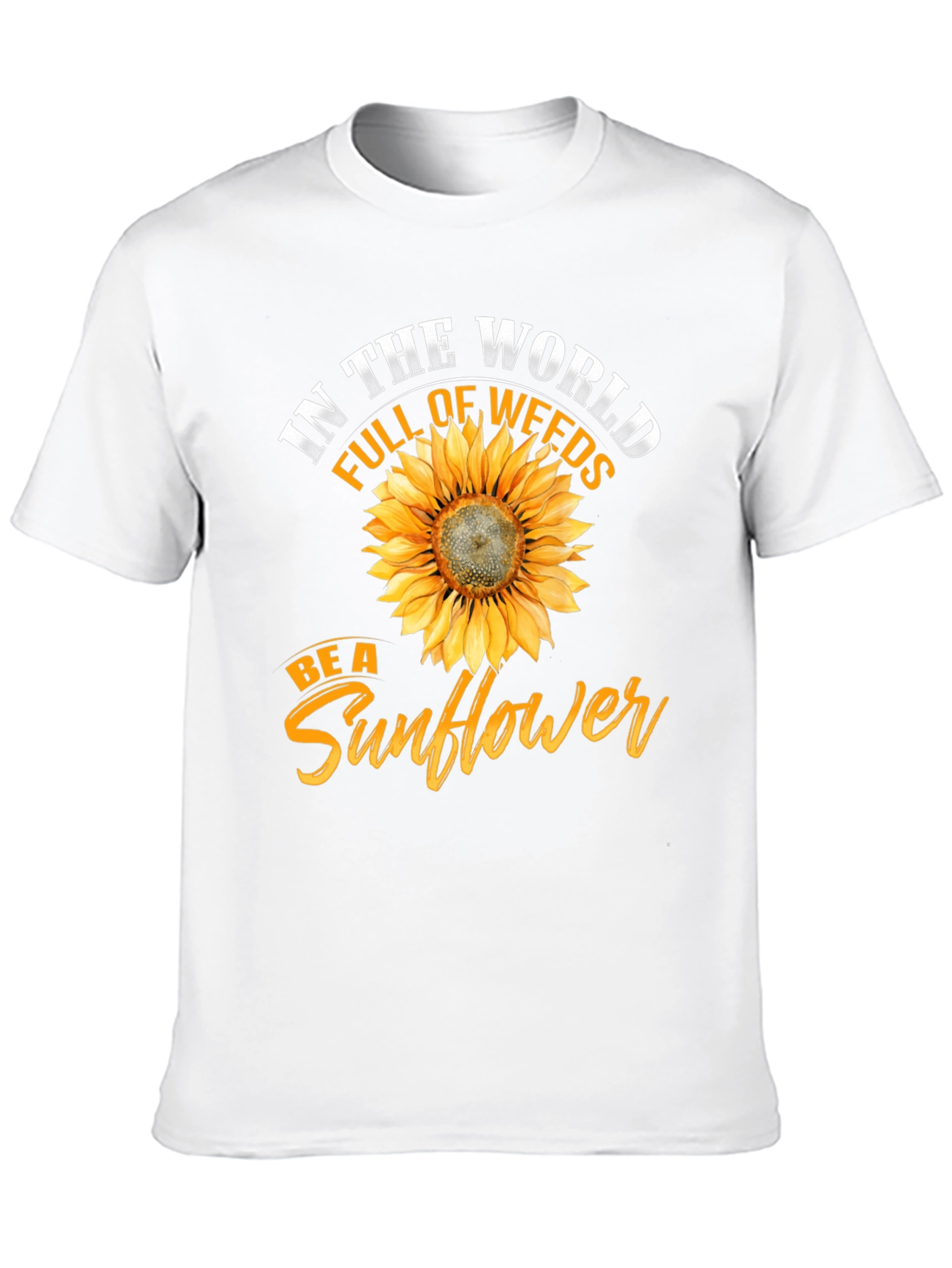 Be a Sunflower T-Shirt - Inspirational Graphic Tee
