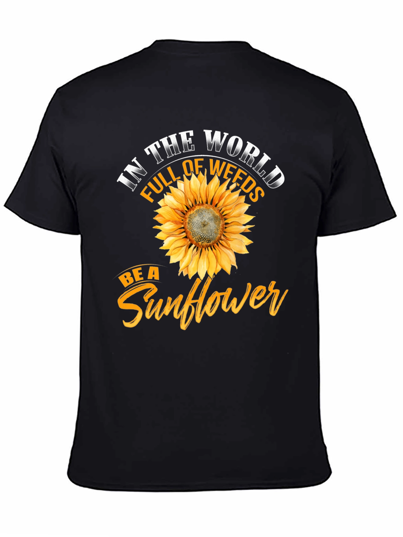 Be a Sunflower T-Shirt - Inspirational Graphic Tee