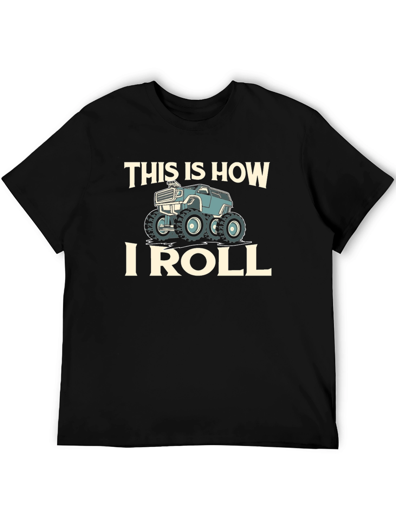 This Is How I Roll Monster Truck Graphic T-Shirt
