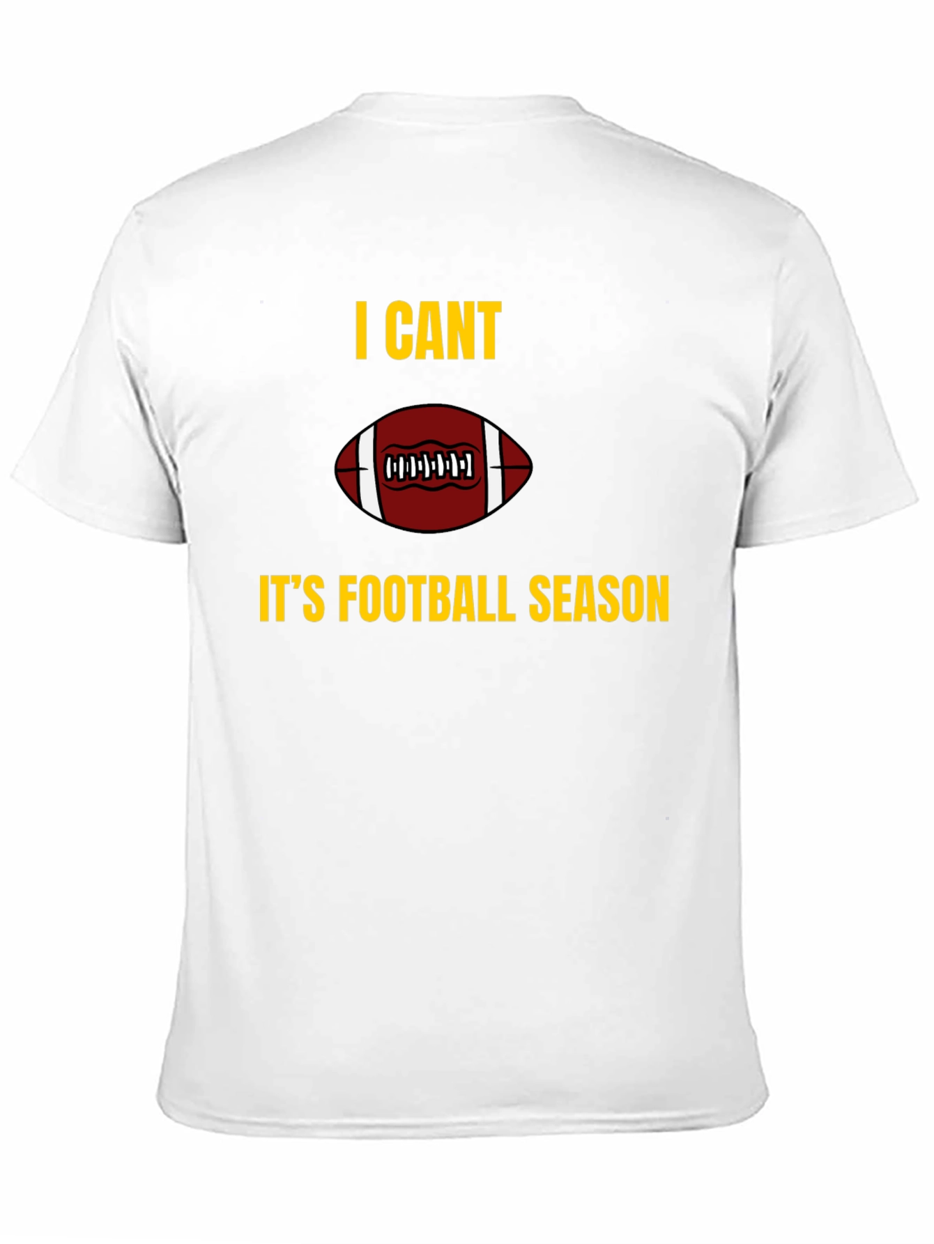 I Cant Its Football Season Graphic T-Shirt