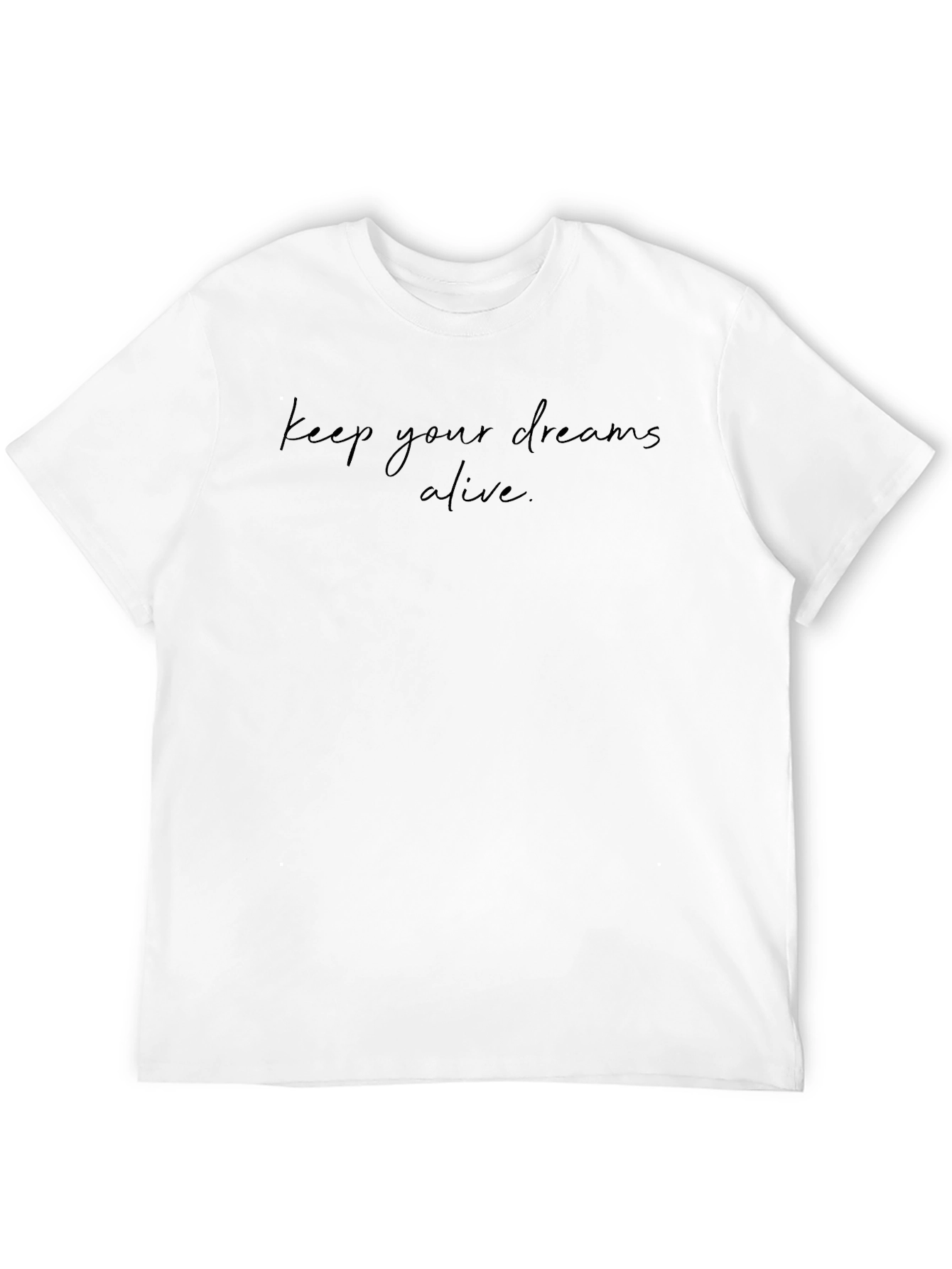 Keep Your Dreams Alive Black T-Shirt