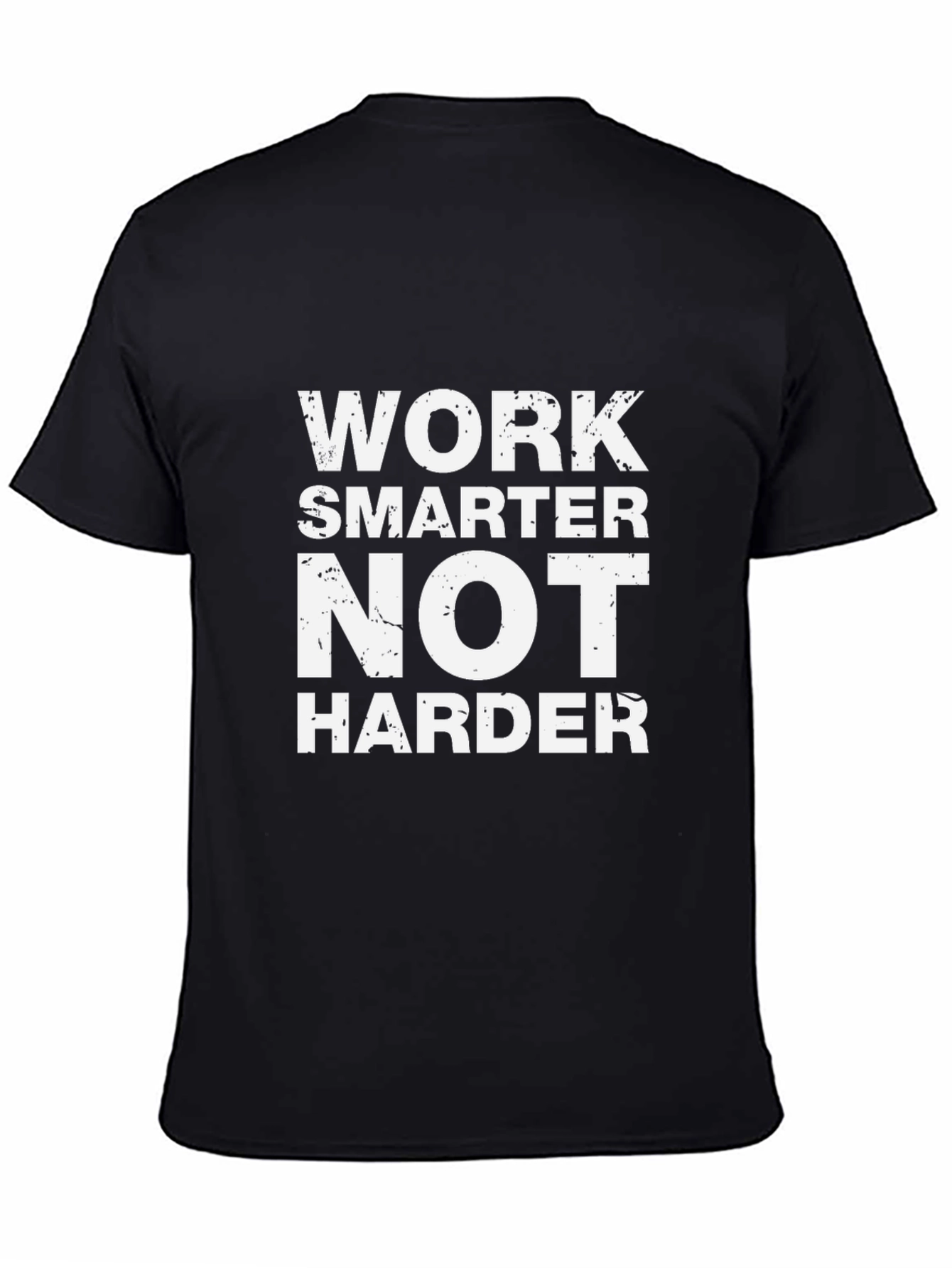 Work Smarter Not Harder Graphic T-Shirt