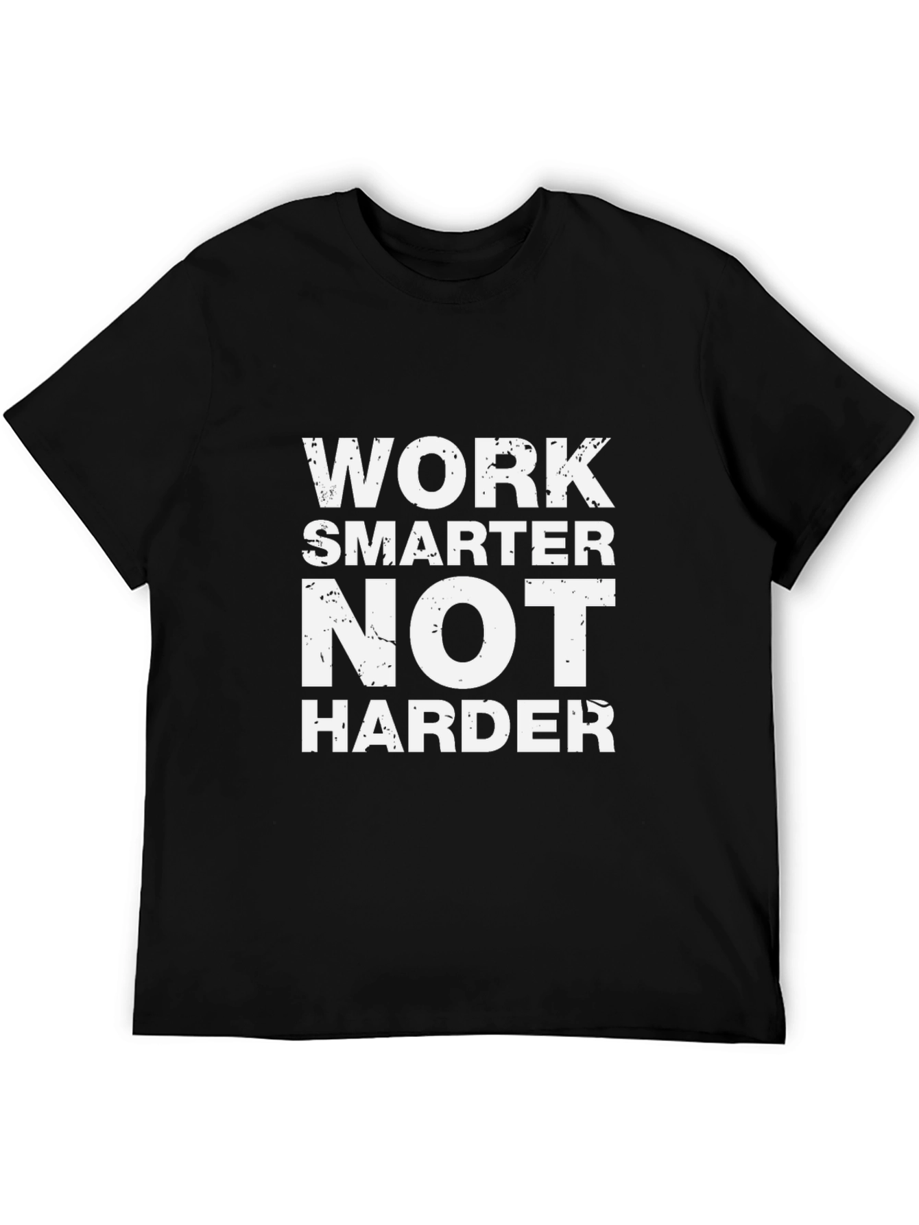 Work Smarter Not Harder Graphic T-Shirt