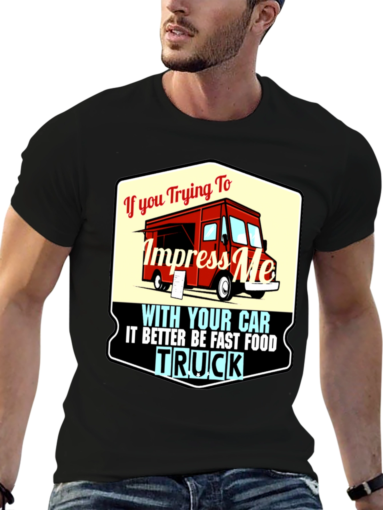 Impress Me With Your Food Truck T-Shirt