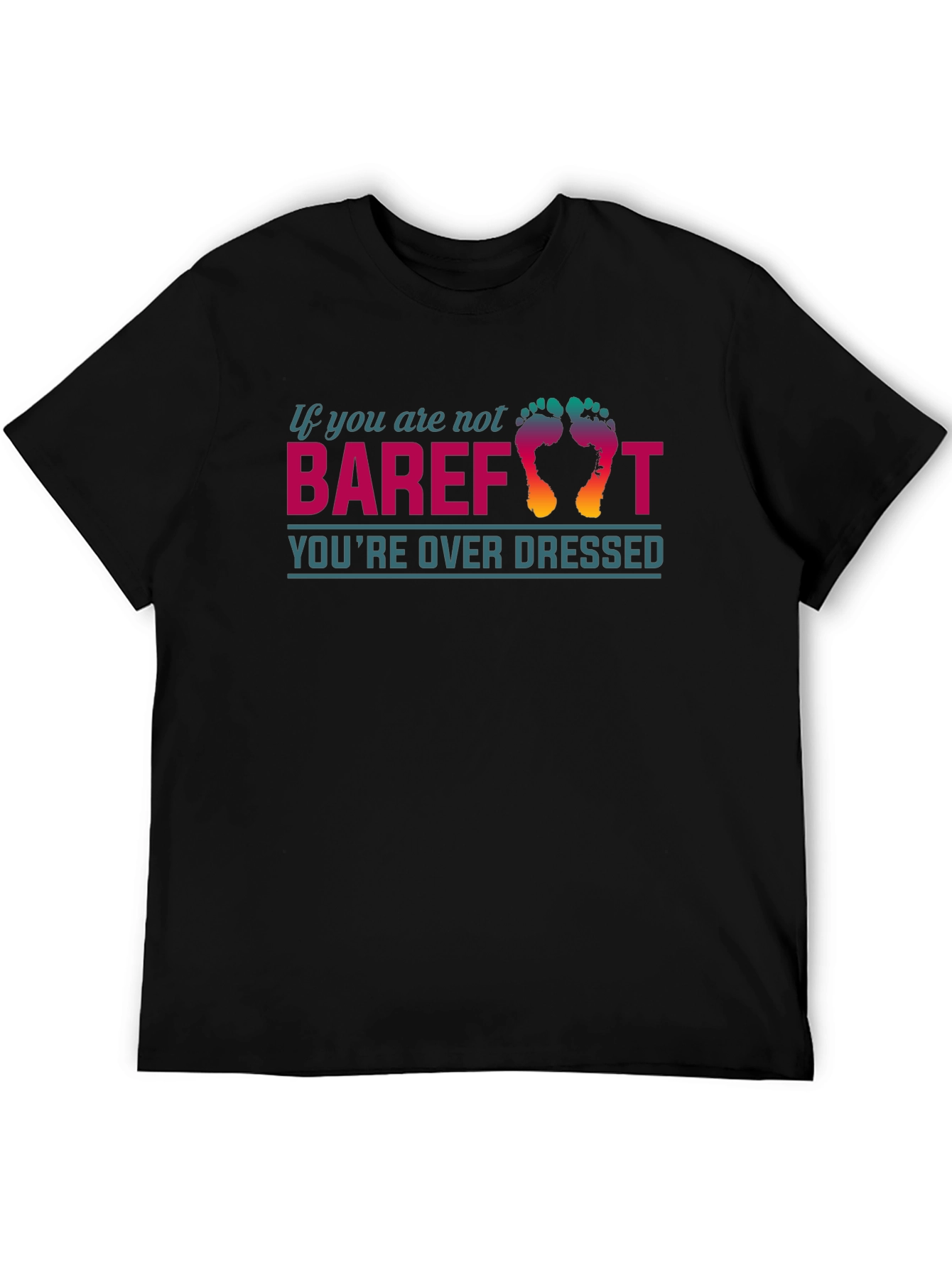 Barefoot Overdressed Graphic T-Shirt Casual Tee