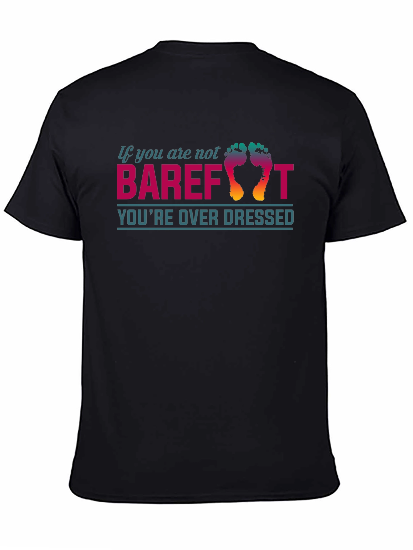 Barefoot Overdressed Graphic T-Shirt Casual Tee